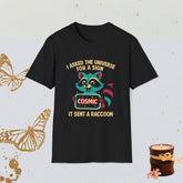 I Asked the Universe for a Sign It Sent a Raccoon Humor Shirt, Funny Spiritual Tee, Cosmic Sarcasm Apparel