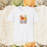 Live Loud Love Big Motivational Lifestyle Shirt, Positive Energy Tee, Uplifting Everyday Apparel