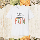 Coffee, Friends & Laughter Cozy Friendship Shirt, Everyday Lifestyle Tee
