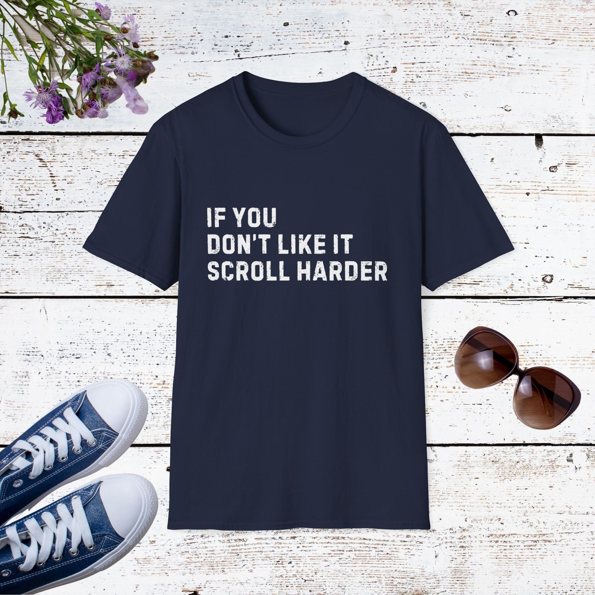 If You Don’t Like It Scroll Harder Funny Savage Shirt, Social Media Humor Tee, Statement Gift