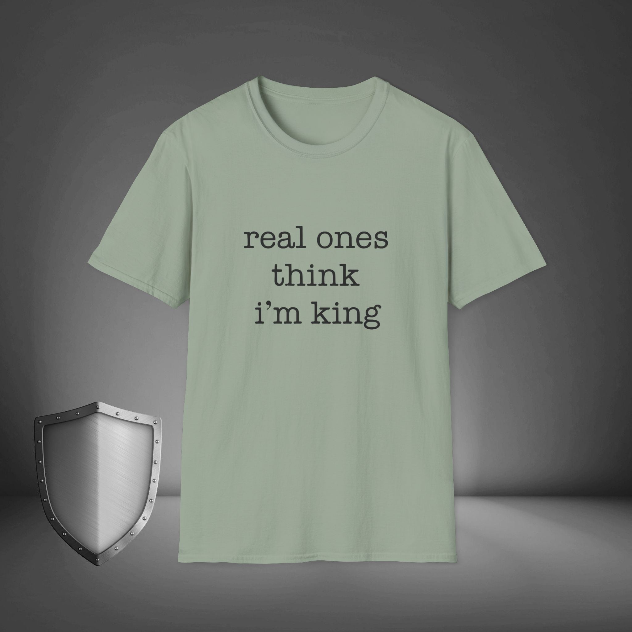 Real Ones Think I’m King Streetwear Confidence Shirt, Bold Statement Tee