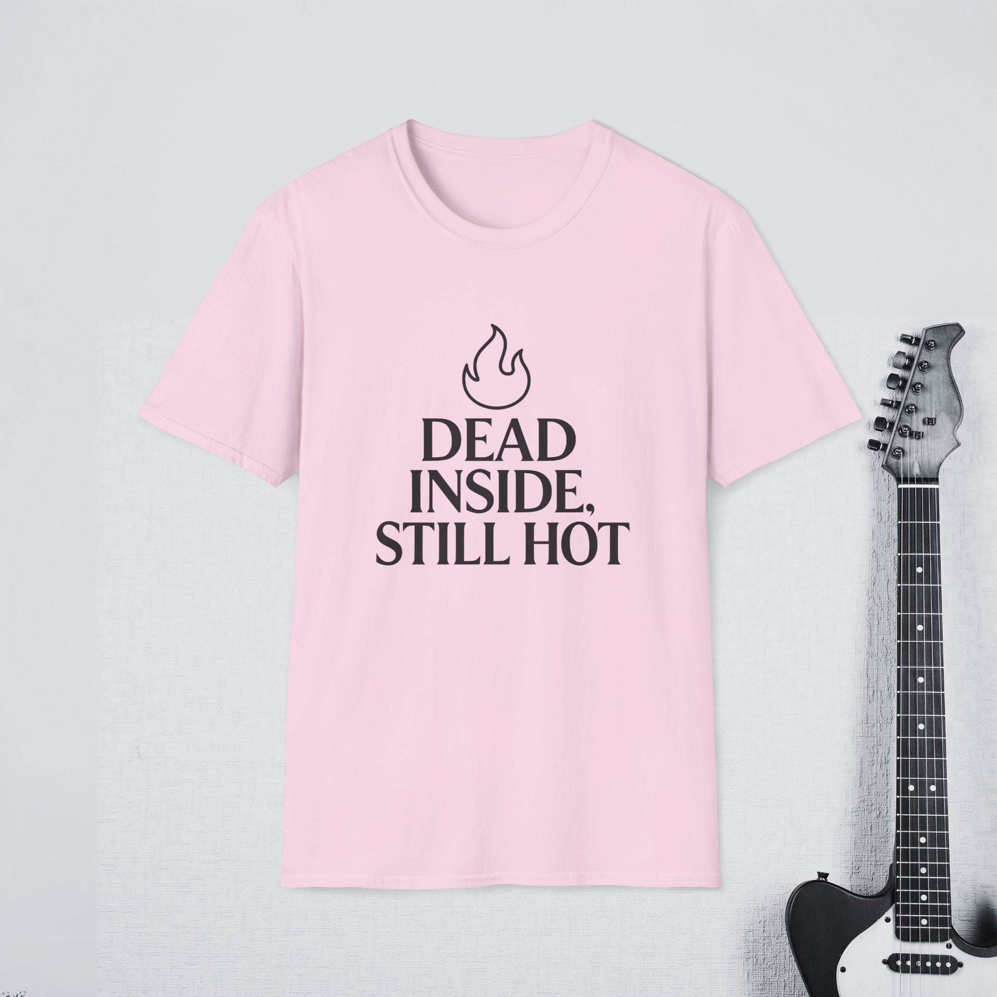 Dead Inside Still Hot Funny Dark Humor Shirt, Sarcasm Tee, Savage Confidence Apparel