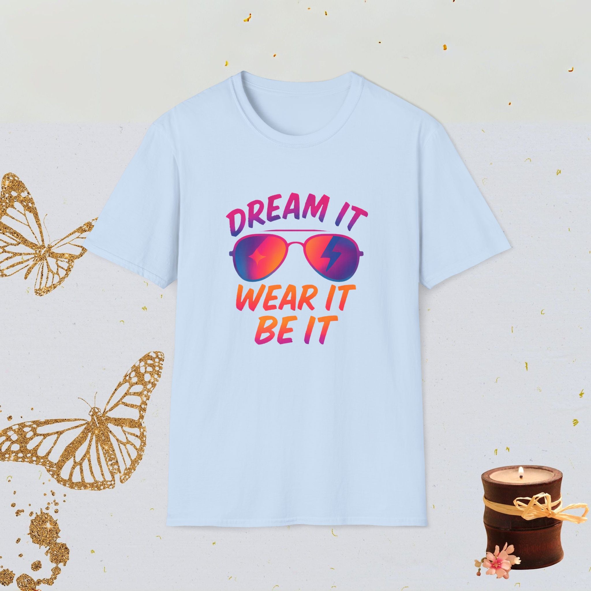 Dream It Wear It Be It Motivational Shirt, Manifestation Tee, Lifestyle Confidence Apparel