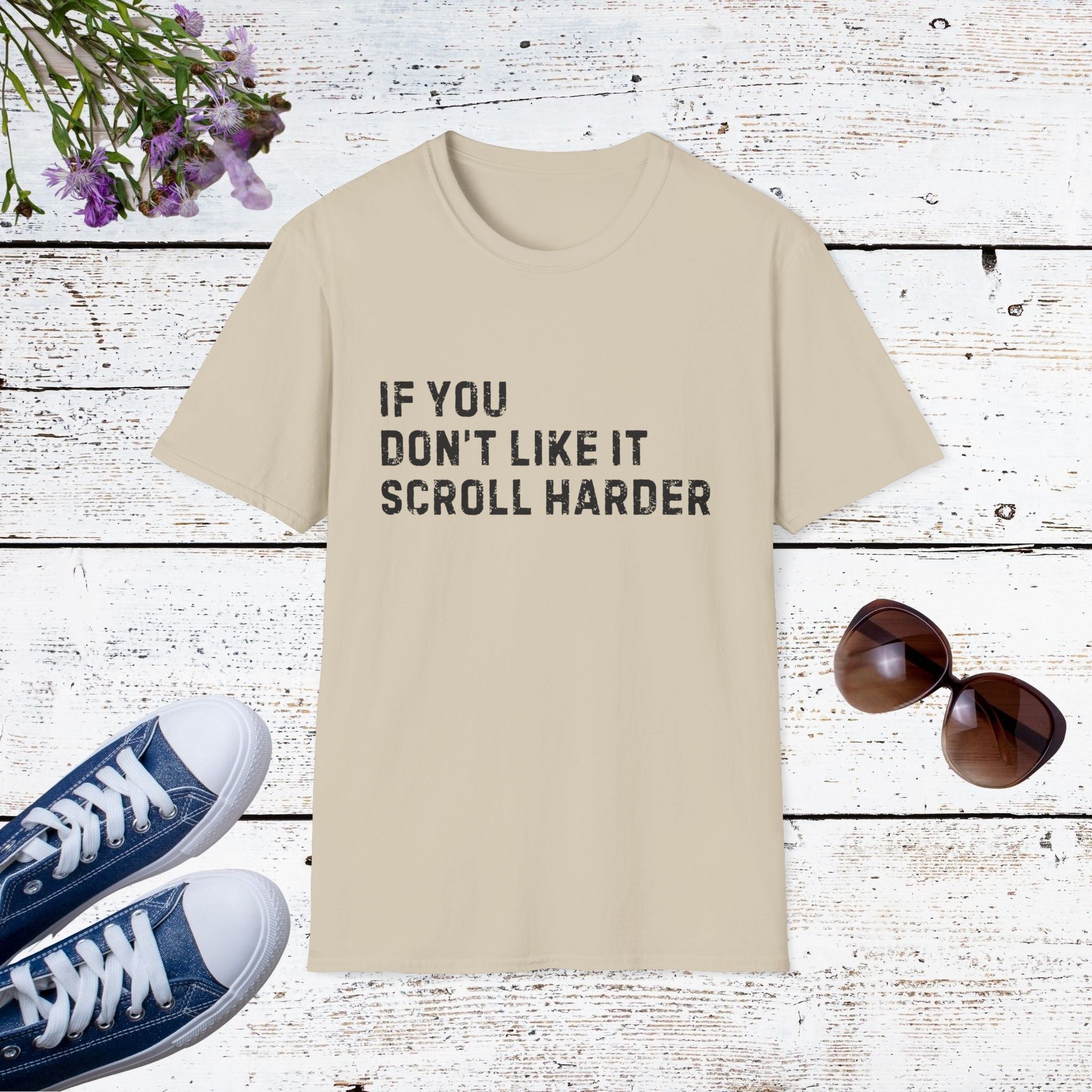 If You Don’t Like It Scroll Harder Funny Savage Shirt, Social Media Humor Tee, Statement Gift