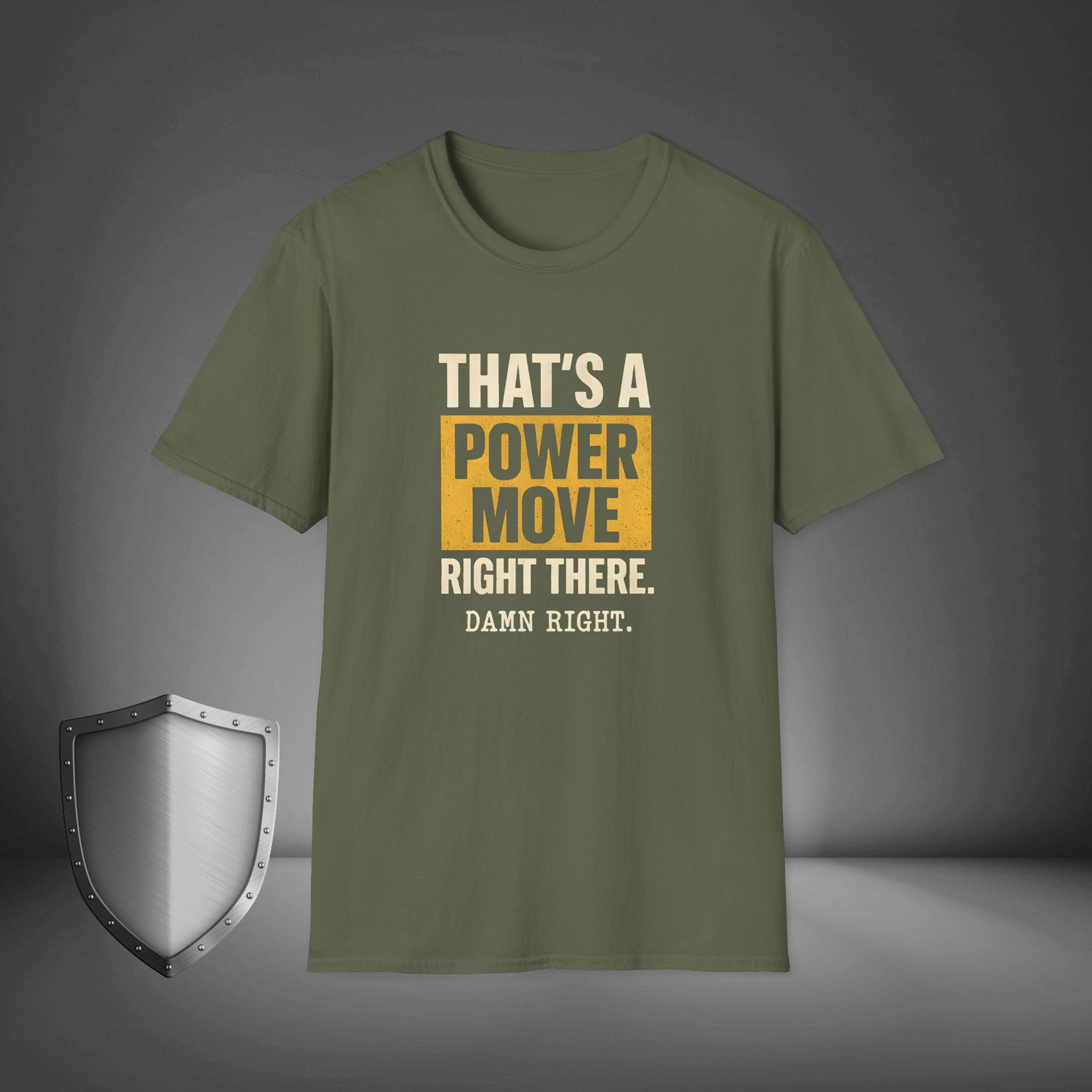 That’s a Power Move Damn Right Statement Shirt, Bold Streetwear Tee, Confidence Vibes Gift