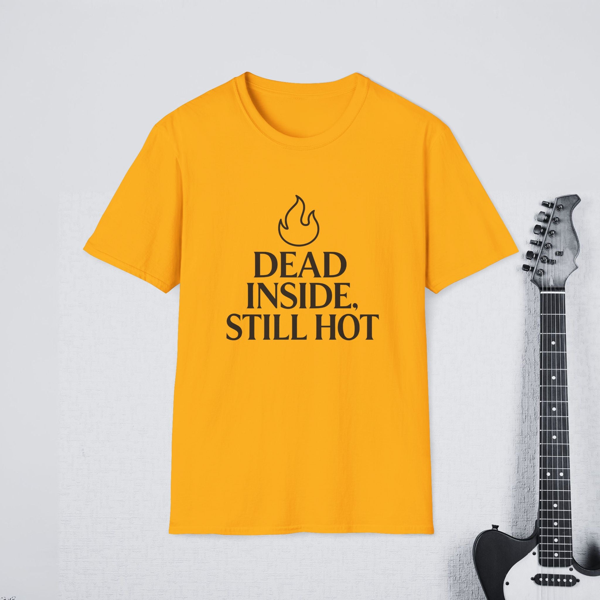 Dead Inside Still Hot Funny Dark Humor Shirt, Sarcasm Tee, Savage Confidence Apparel