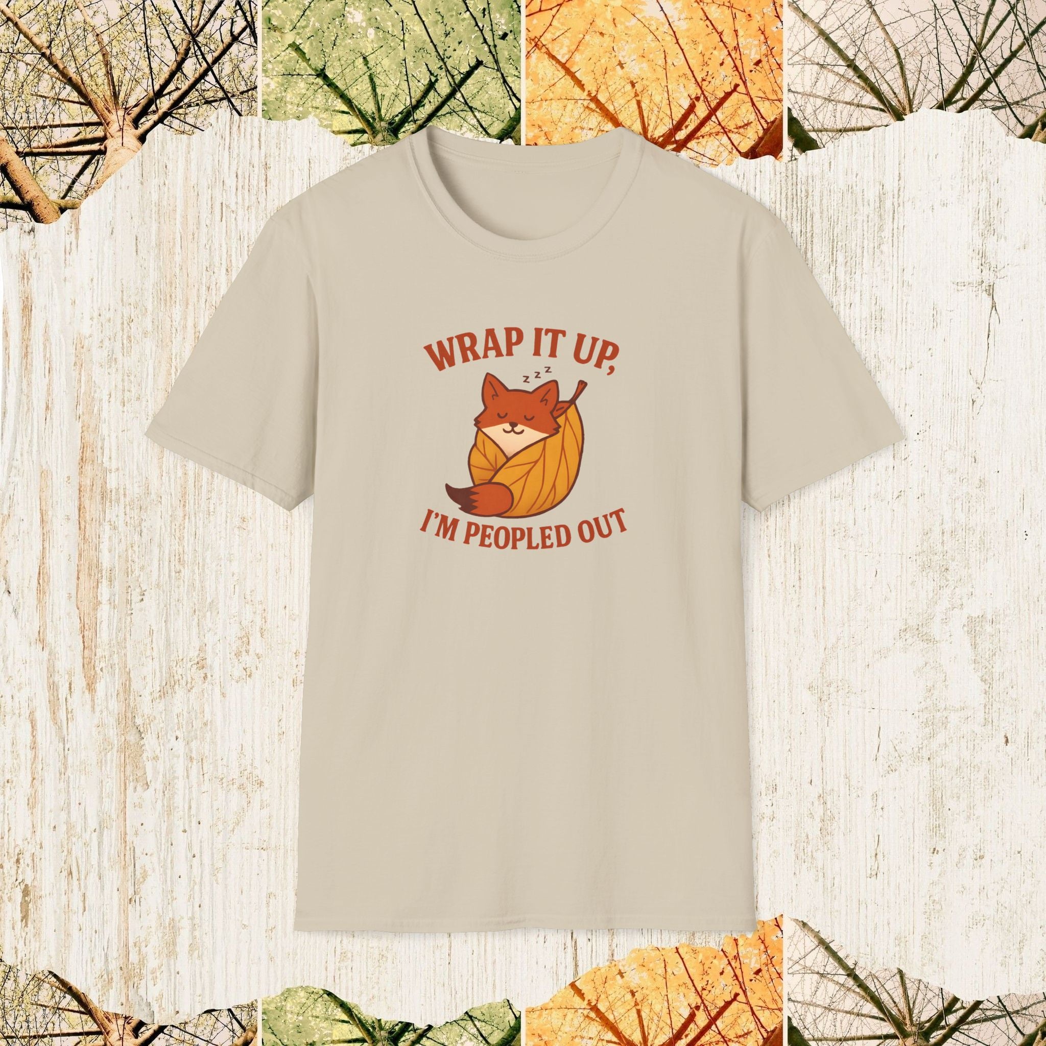 Wrap It Up I’m Peopled Out Funny Introvert Shirt, Social Battery Tee, Anti-Social Humor Apparel