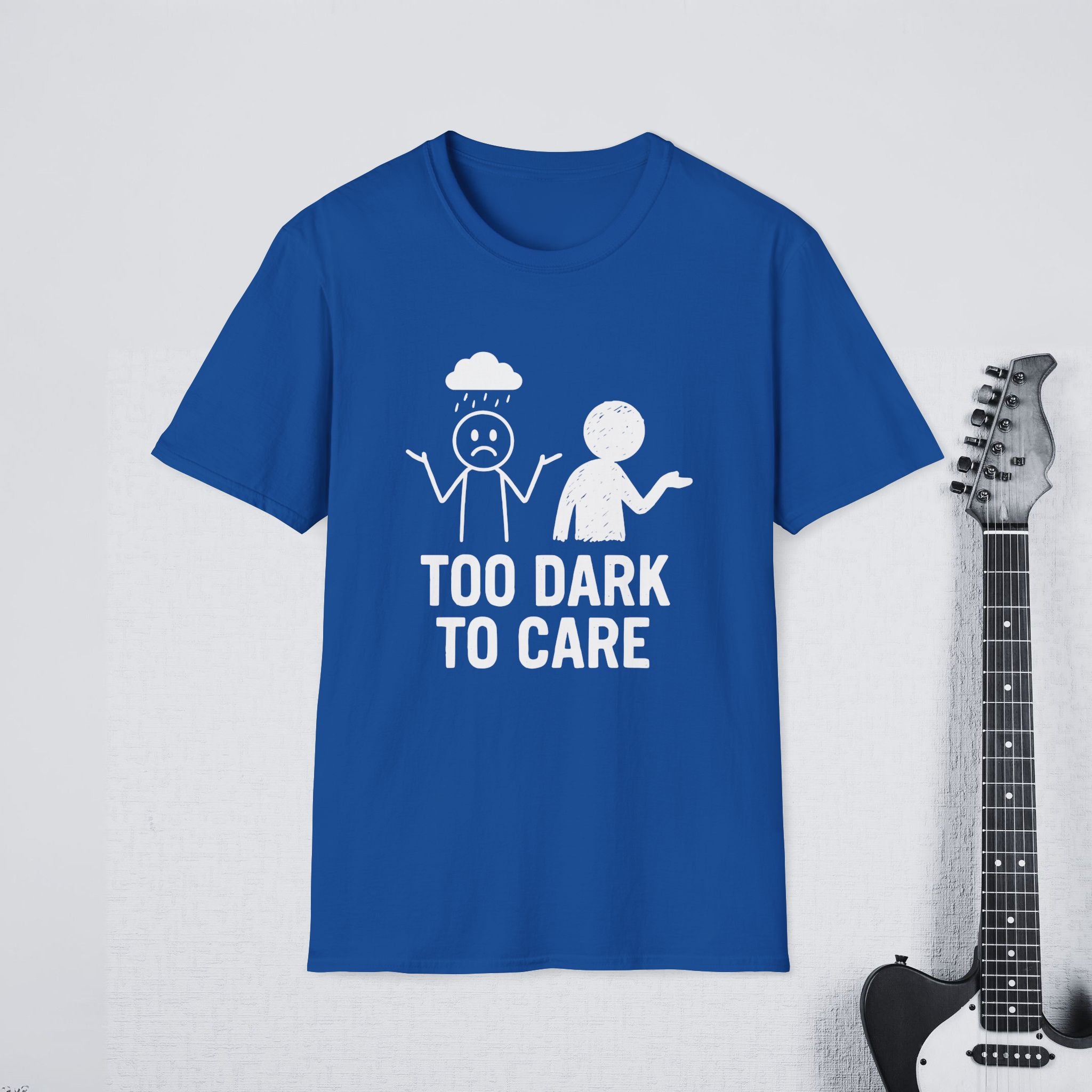Too Dark to Care  Streetwear Shirt, Dark Humor Tee, Moody Aesthetic Apparel