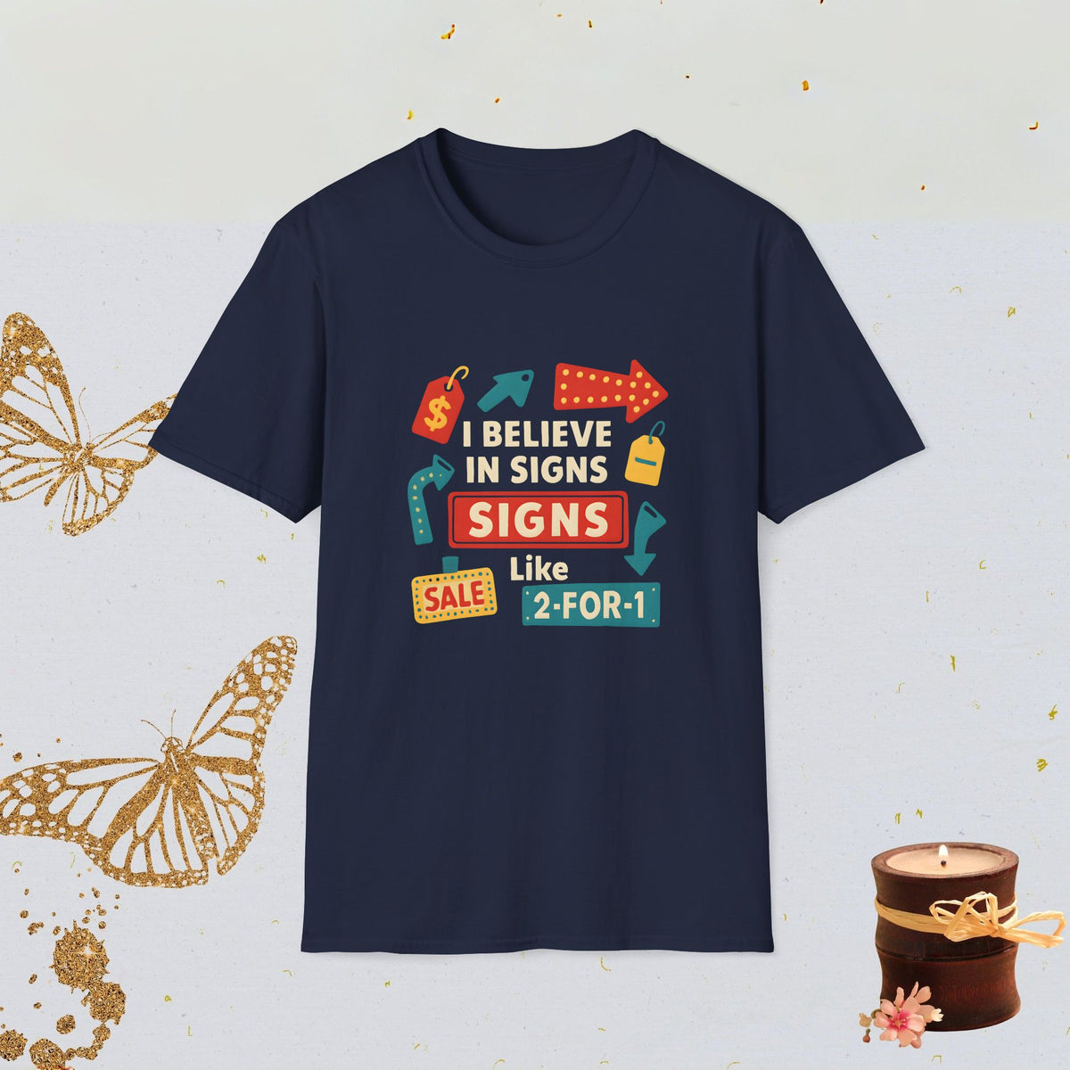 I Believe in Signs Like Sale 2-for-1 Funny Shopping Shirt, Manifestation Humor Tee, Retail Therapy Apparel
