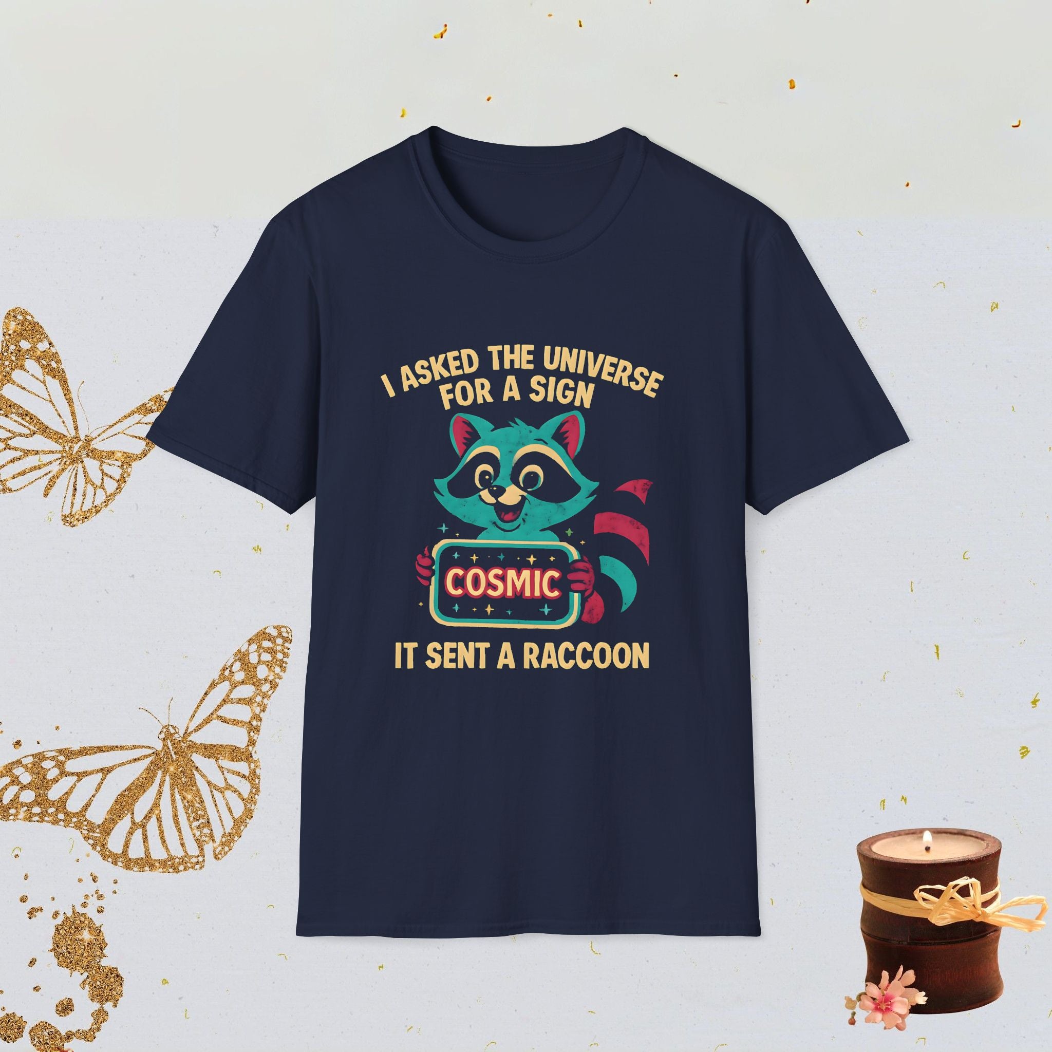 I Asked the Universe for a Sign It Sent a Raccoon Humor Shirt, Funny Spiritual Tee, Cosmic Sarcasm Apparel