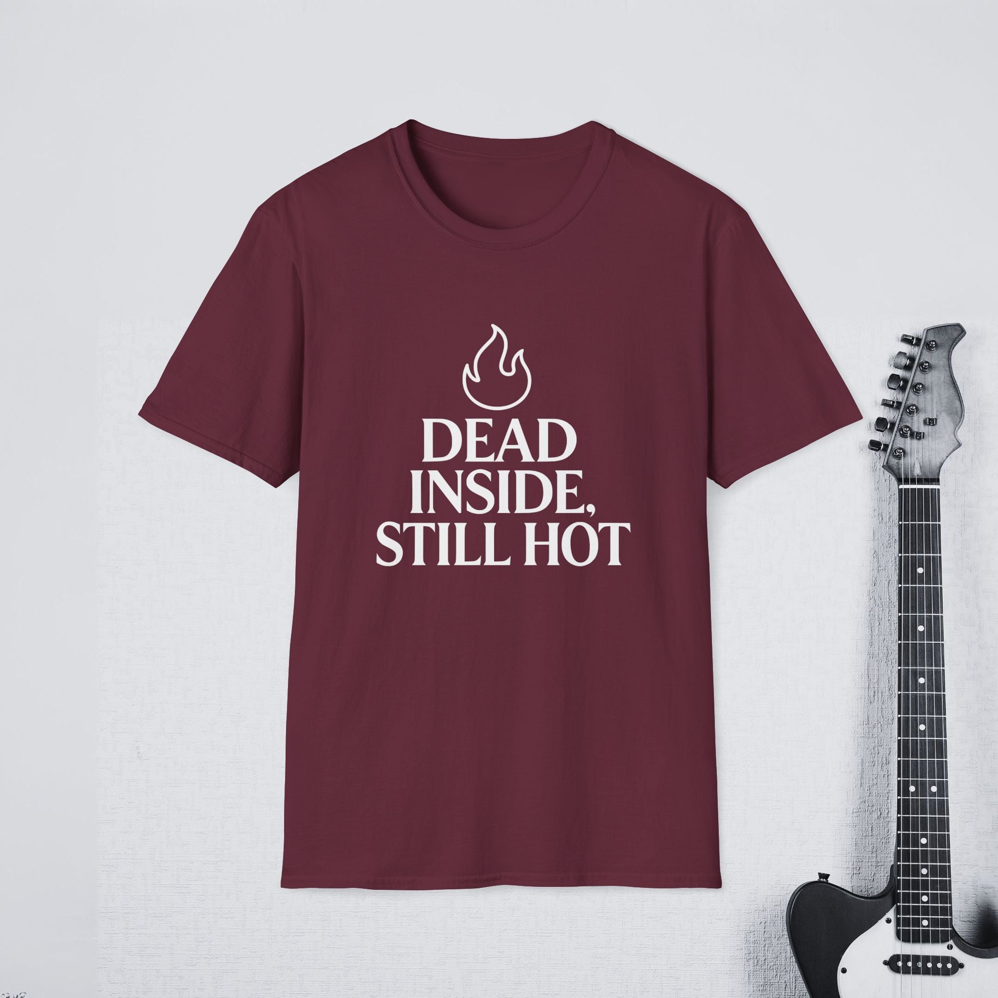 Dead Inside Still Hot Funny Dark Humor Shirt, Sarcasm Tee, Savage Confidence Apparel