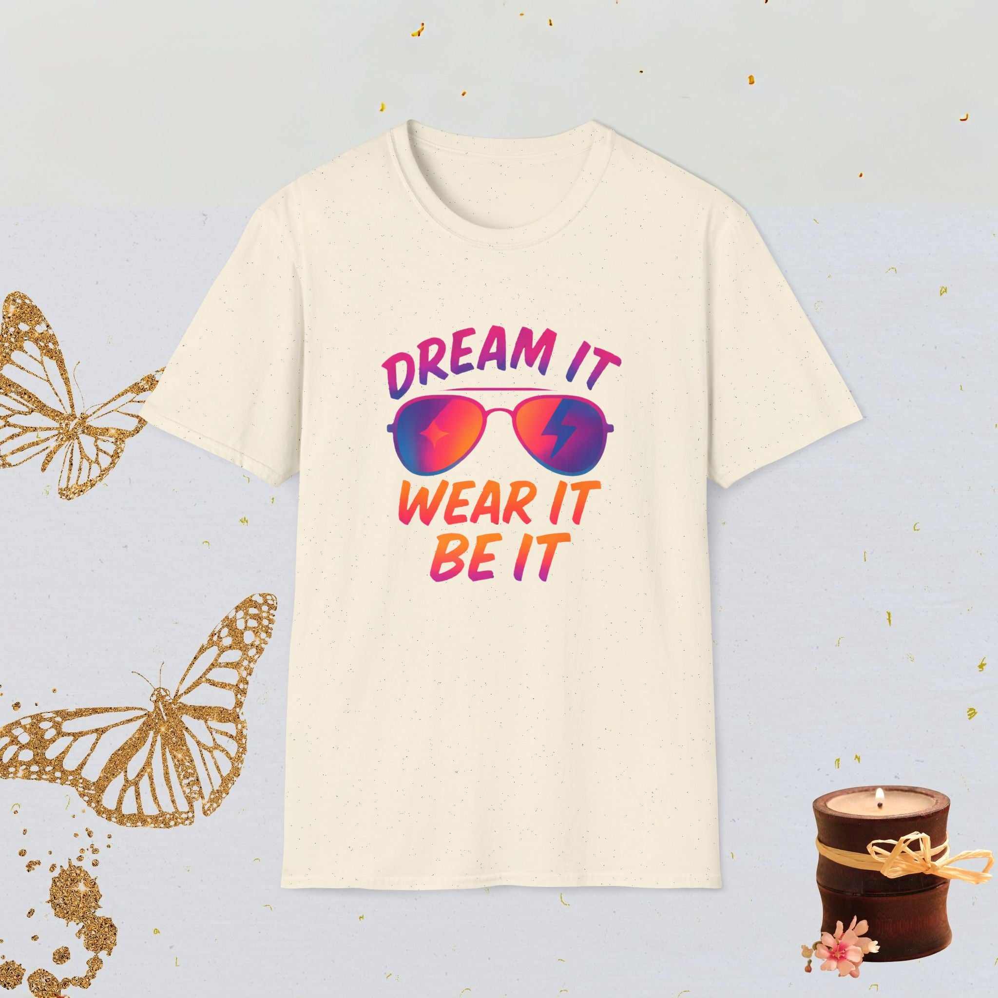 Dream It Wear It Be It Motivational Shirt, Manifestation Tee, Lifestyle Confidence Apparel