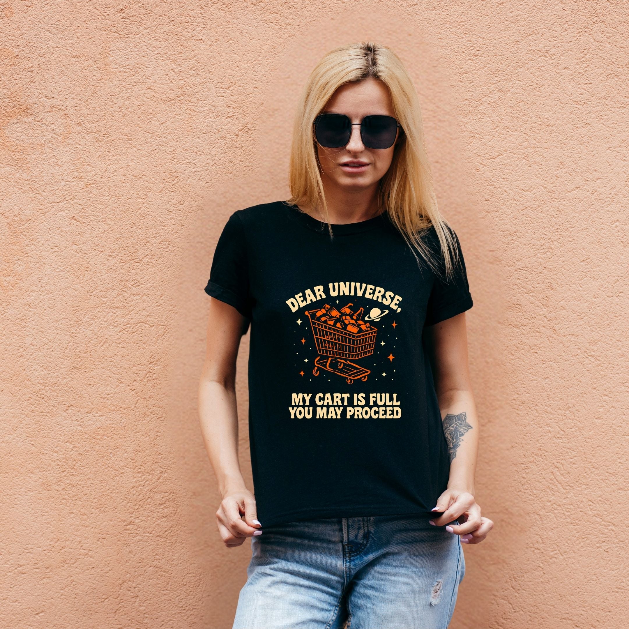 Dear Universe My Cart Is Full You May Proceed Manifestation Humor Shirt, Shopping Addict Tee, Spiritual Aesthetic Apparel