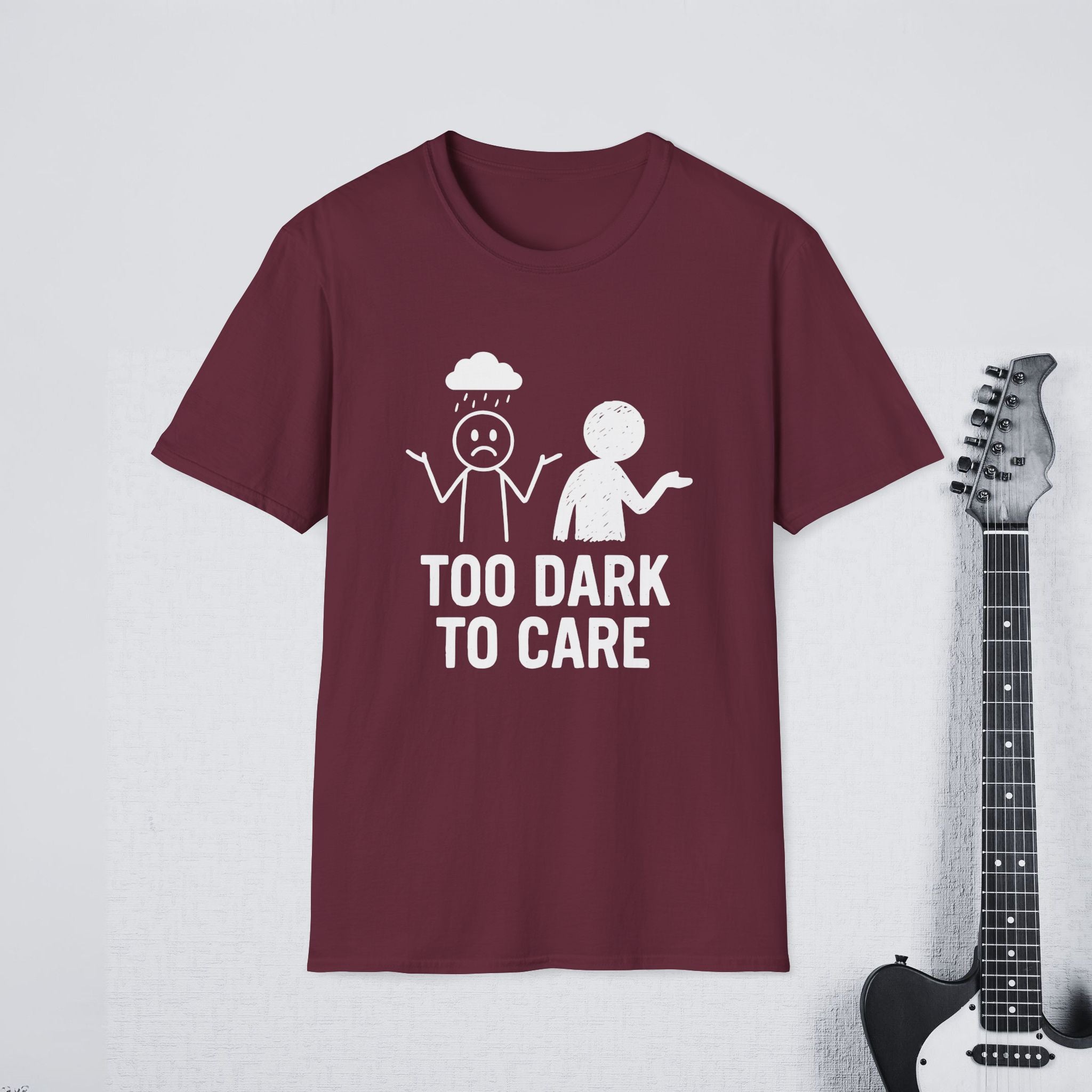 Too Dark to Care  Streetwear Shirt, Dark Humor Tee, Moody Aesthetic Apparel