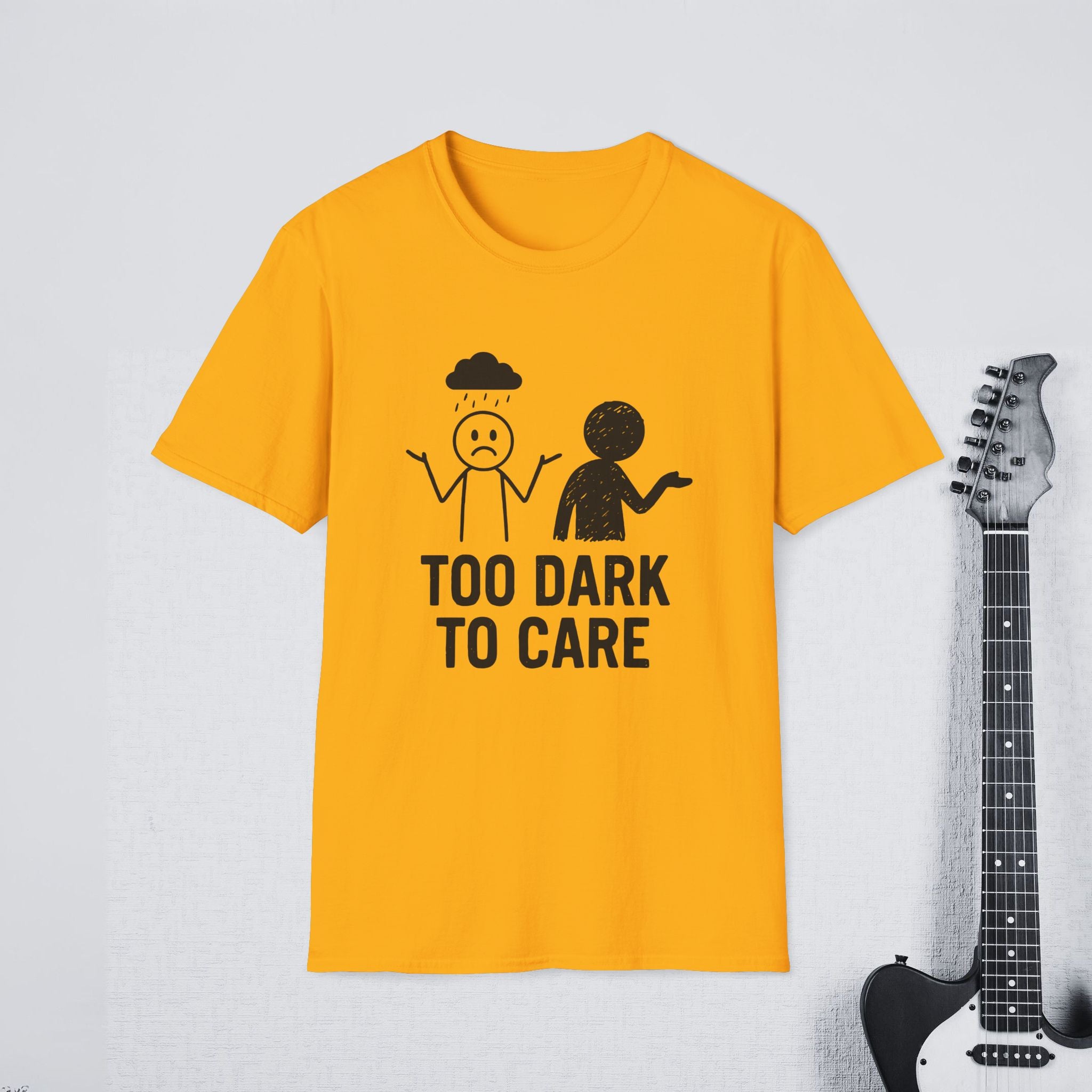 Too Dark to Care  Streetwear Shirt, Dark Humor Tee, Moody Aesthetic Apparel