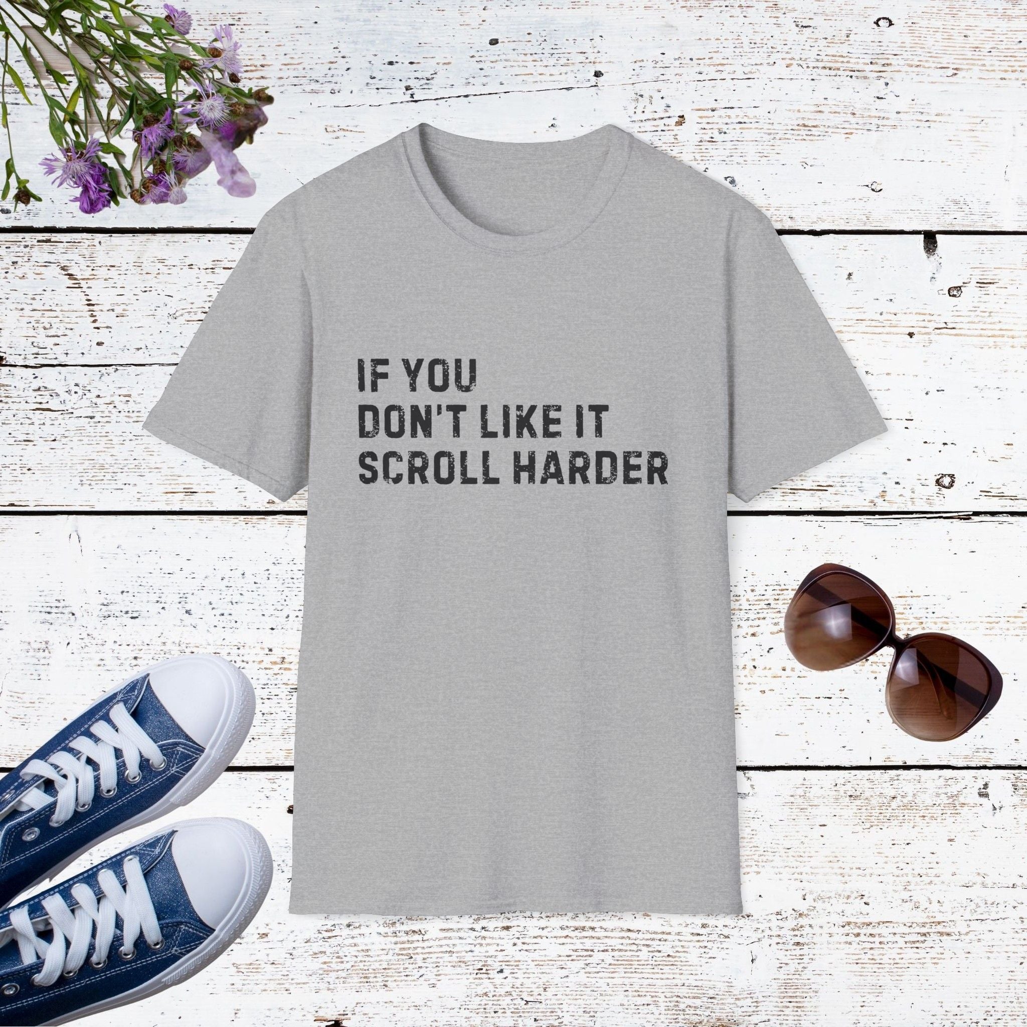 If You Don’t Like It Scroll Harder Funny Savage Shirt, Social Media Humor Tee, Statement Gift