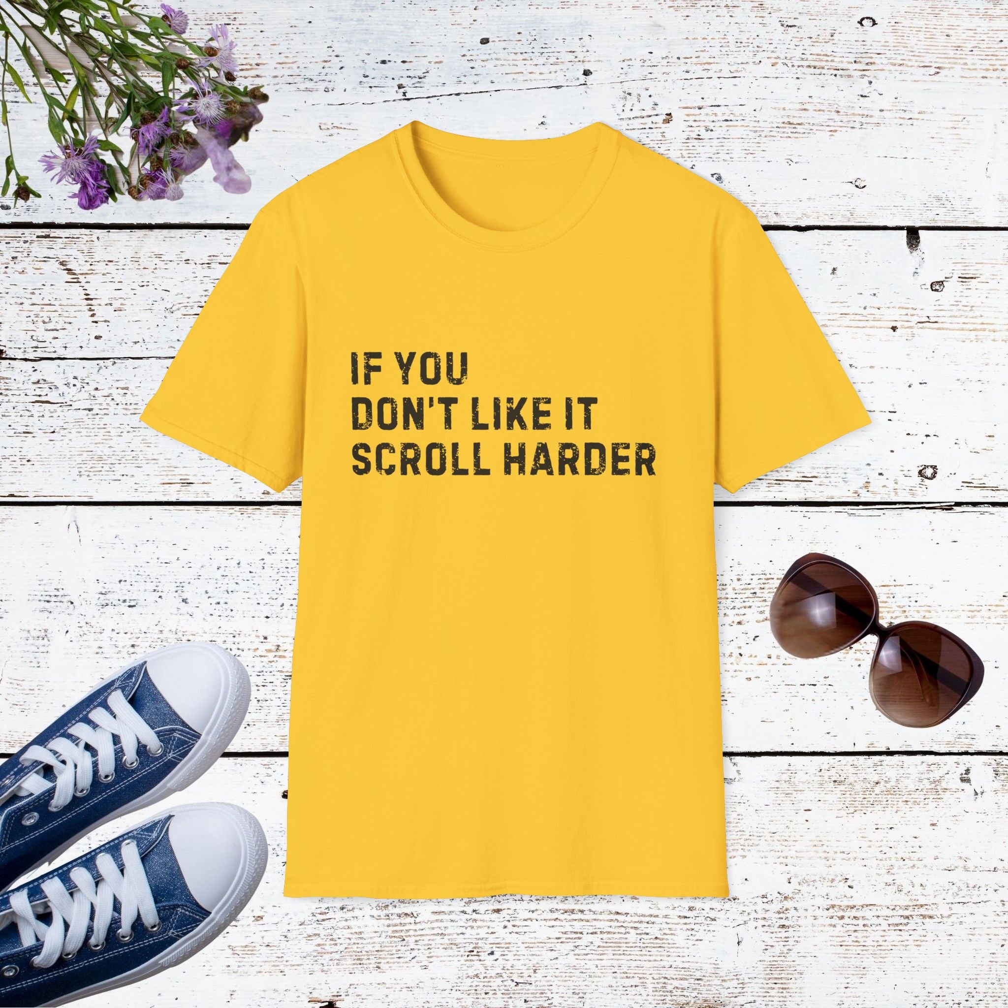 If You Don’t Like It Scroll Harder Funny Savage Shirt, Social Media Humor Tee, Statement Gift