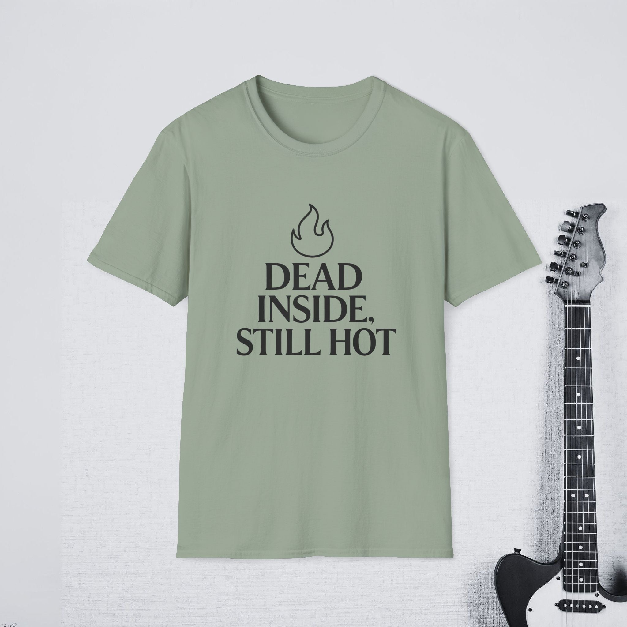 Dead Inside Still Hot Funny Dark Humor Shirt, Sarcasm Tee, Savage Confidence Apparel