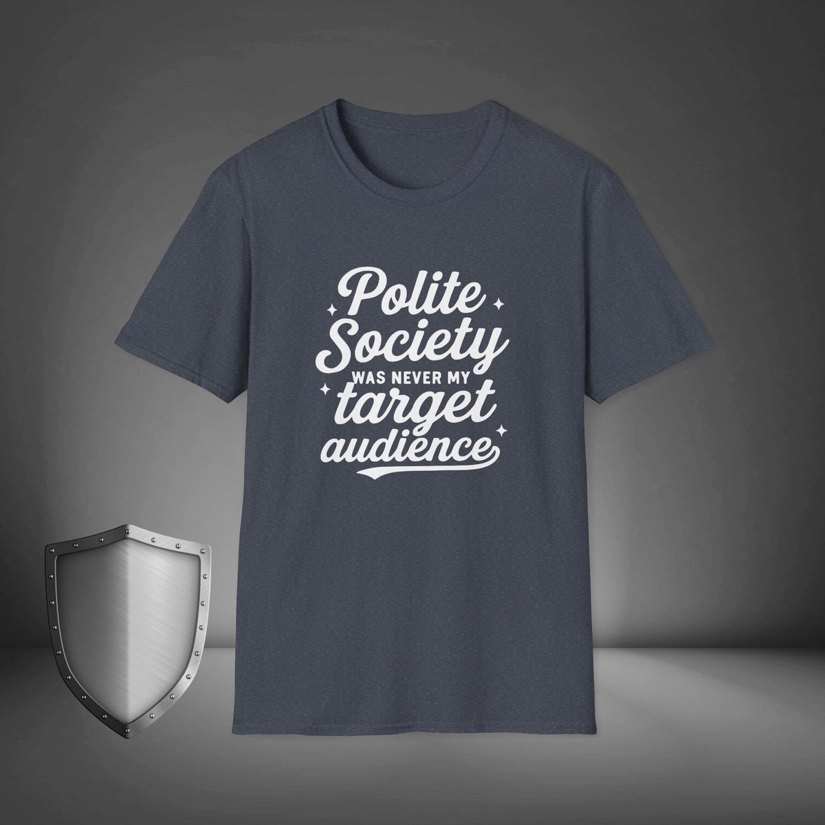 Polite Society Was Never My Target Audience Rebel Streetwear Shirt, Outsider Mindset Tee