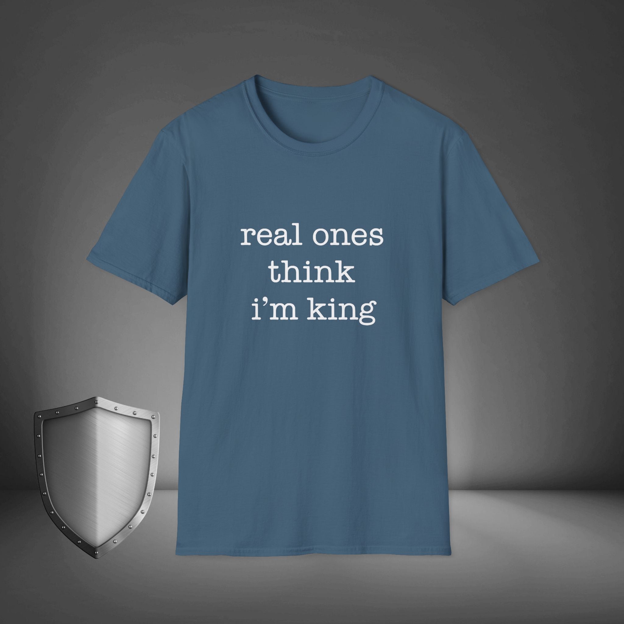 Real Ones Think I’m King Streetwear Confidence Shirt, Bold Statement Tee