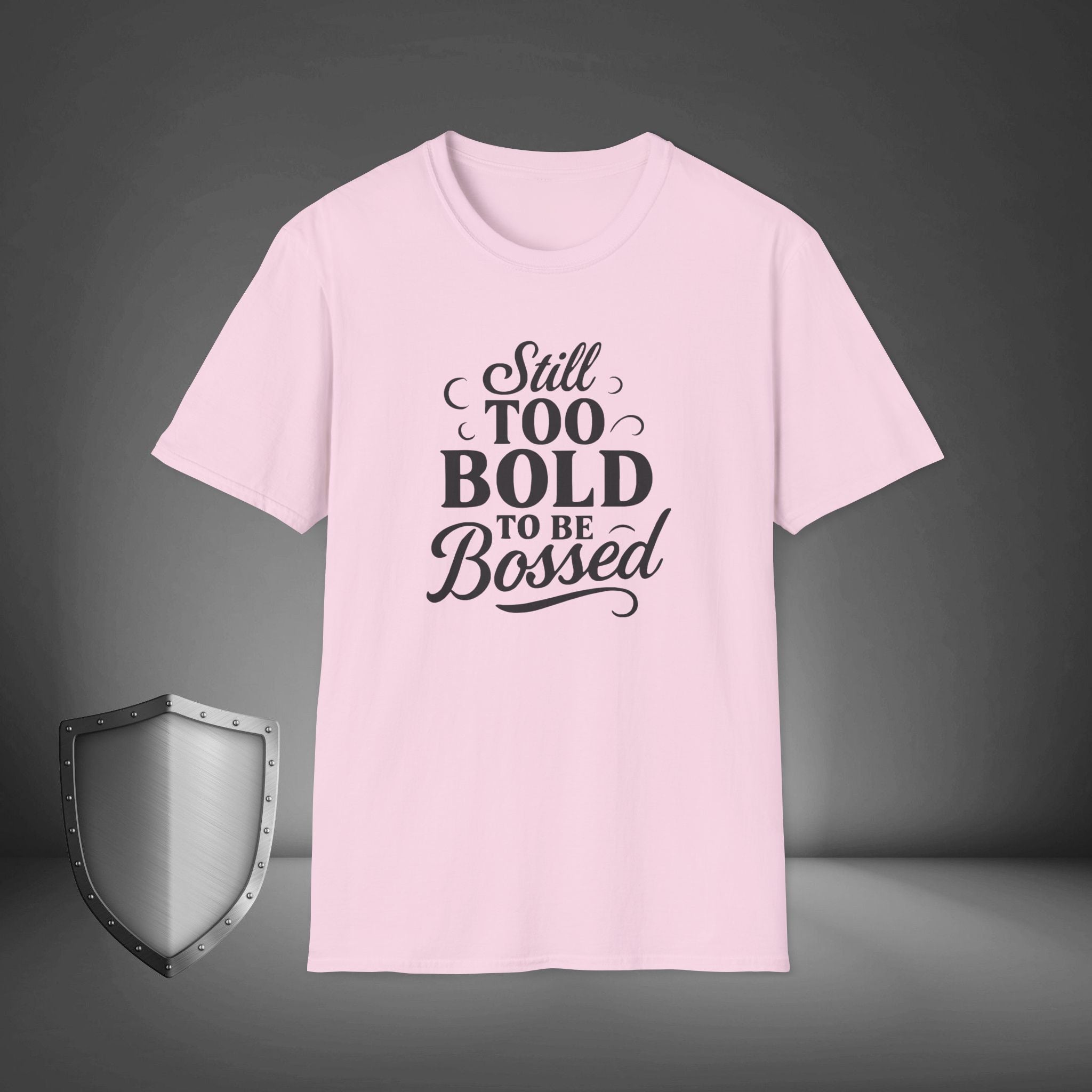 Still Too Bold to Be Bossed Confidence Statement Shirt, Empowerment Streetwear Tee, Unapologetic Gift