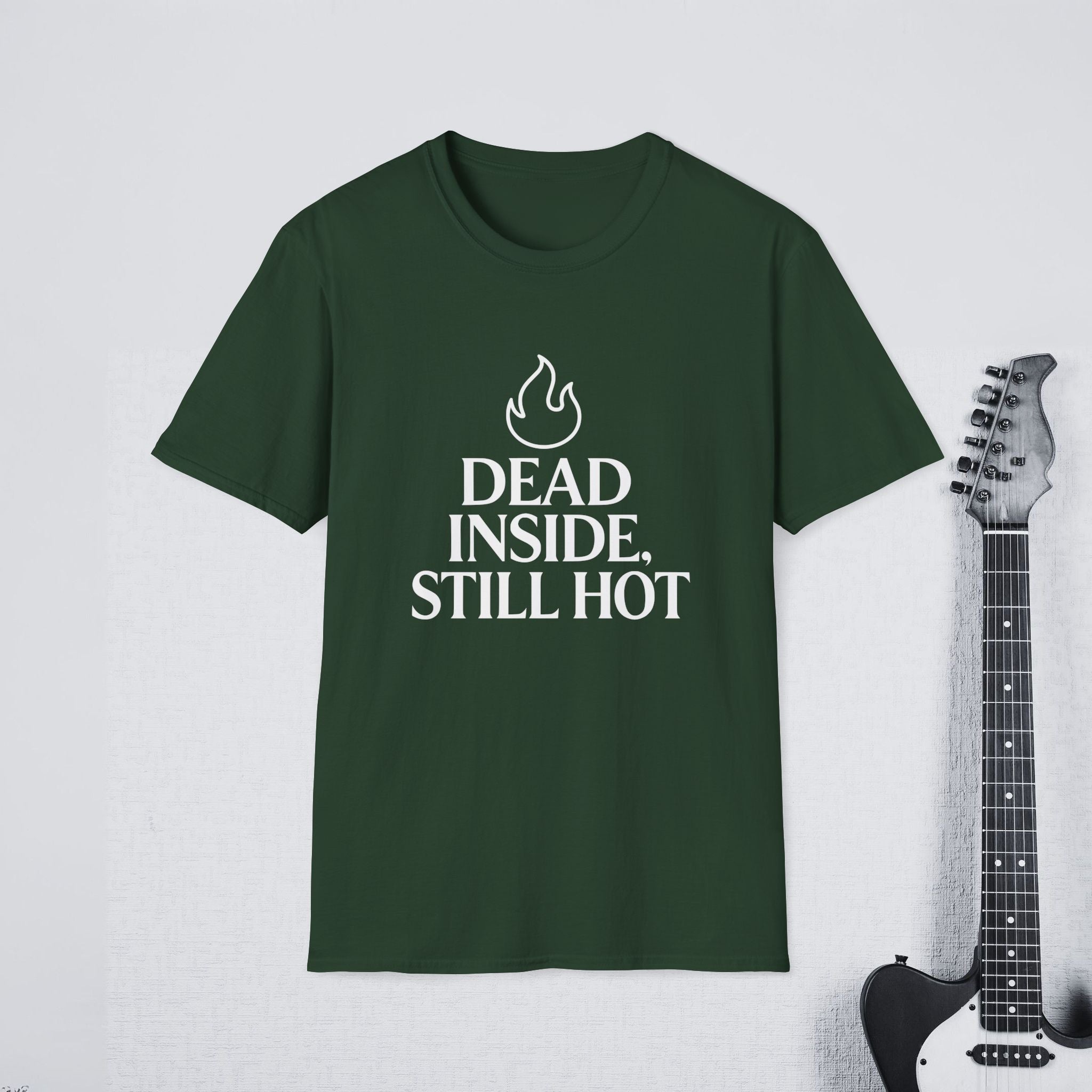 Dead Inside Still Hot Funny Dark Humor Shirt, Sarcasm Tee, Savage Confidence Apparel