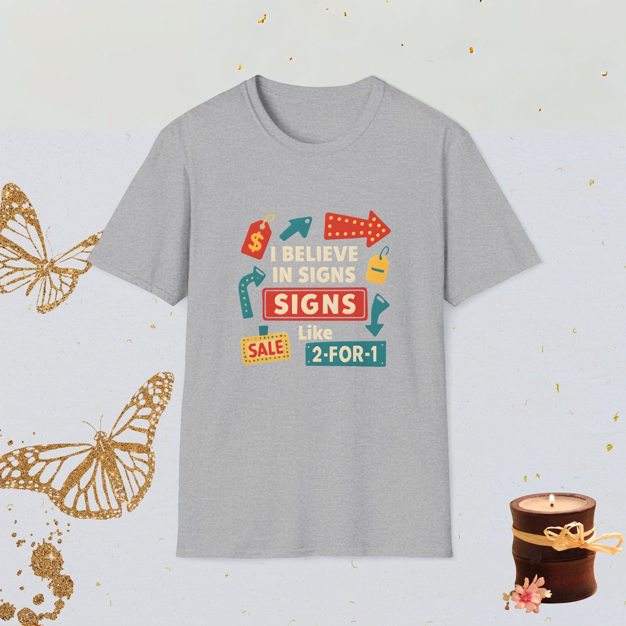 I Believe in Signs Like Sale 2-for-1 Funny Shopping Shirt, Manifestation Humor Tee, Retail Therapy Apparel