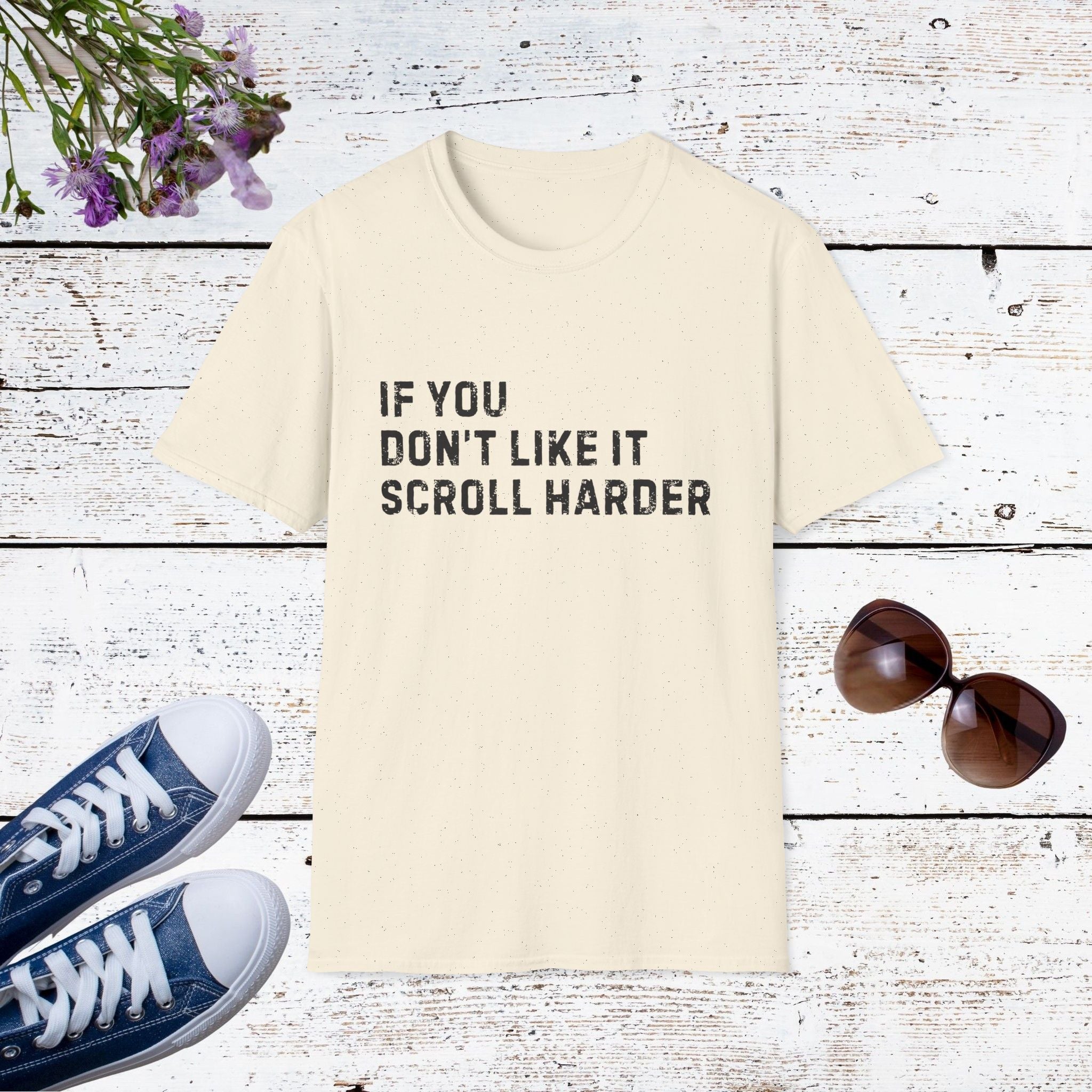 If You Don’t Like It Scroll Harder Funny Savage Shirt, Social Media Humor Tee, Statement Gift
