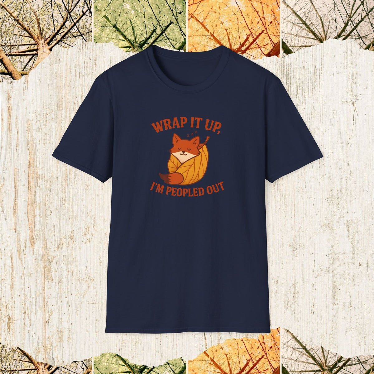 Wrap It Up I’m Peopled Out Funny Introvert Shirt, Social Battery Tee, Anti-Social Humor Apparel
