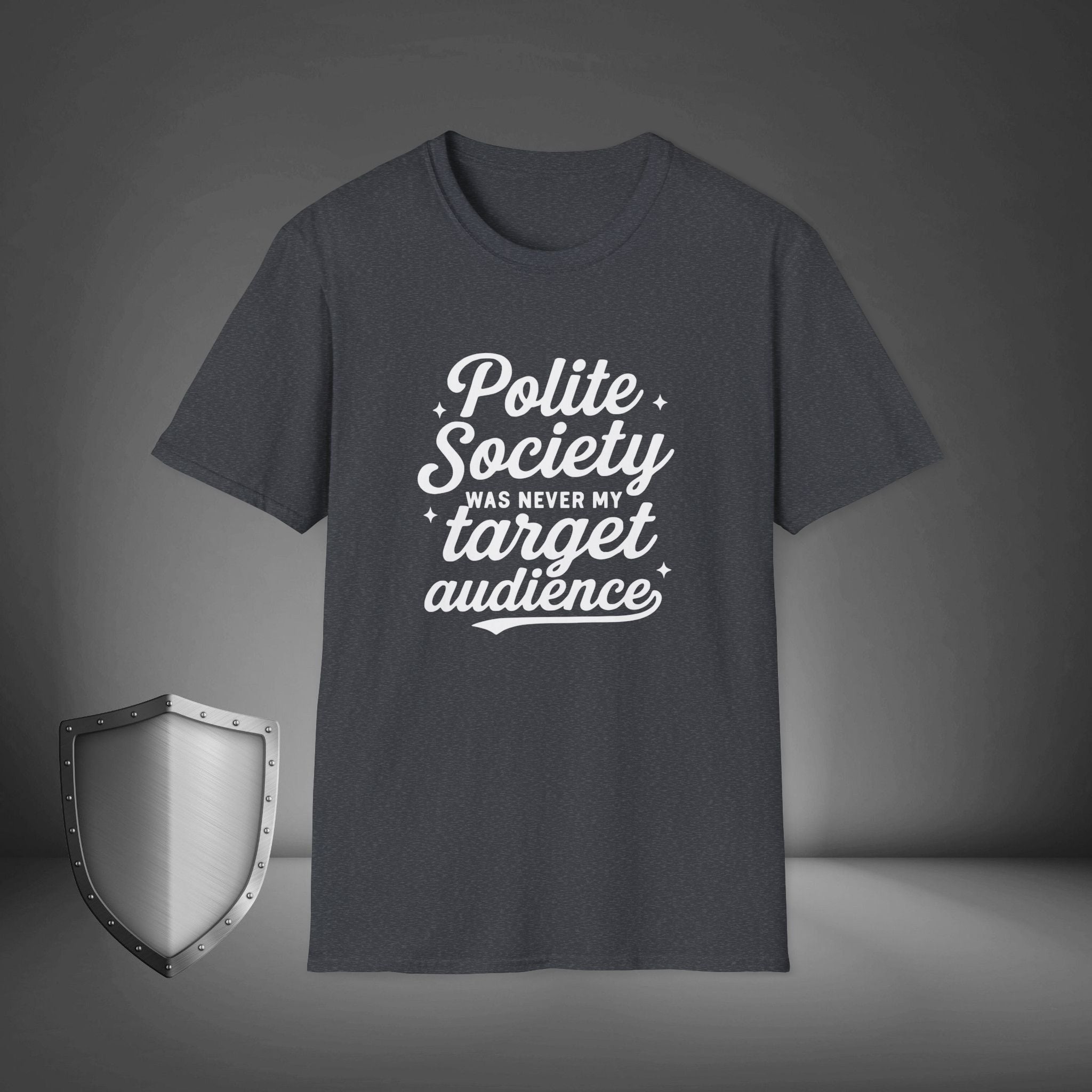 Polite Society Was Never My Target Audience Rebel Streetwear Shirt, Outsider Mindset Tee
