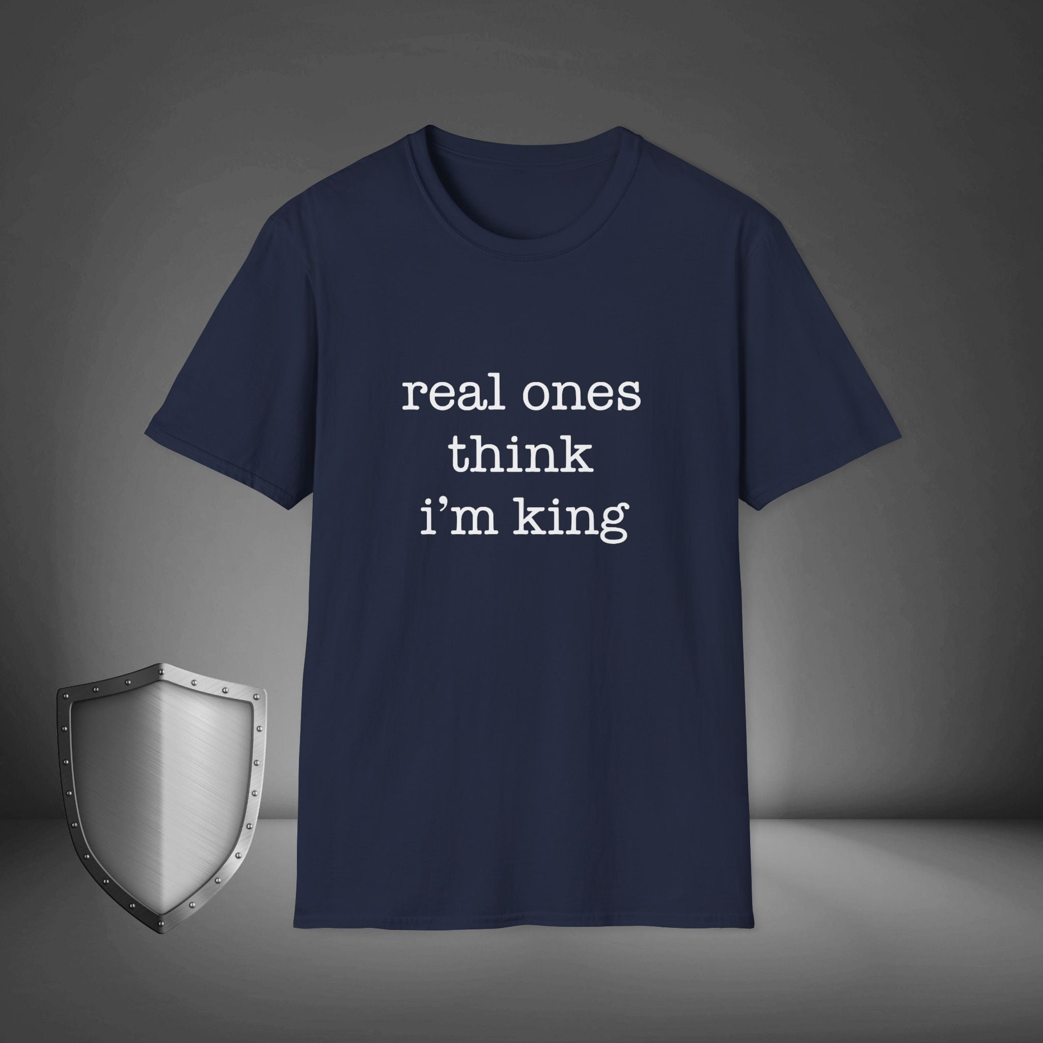 Real Ones Think I’m King Streetwear Confidence Shirt, Bold Statement Tee