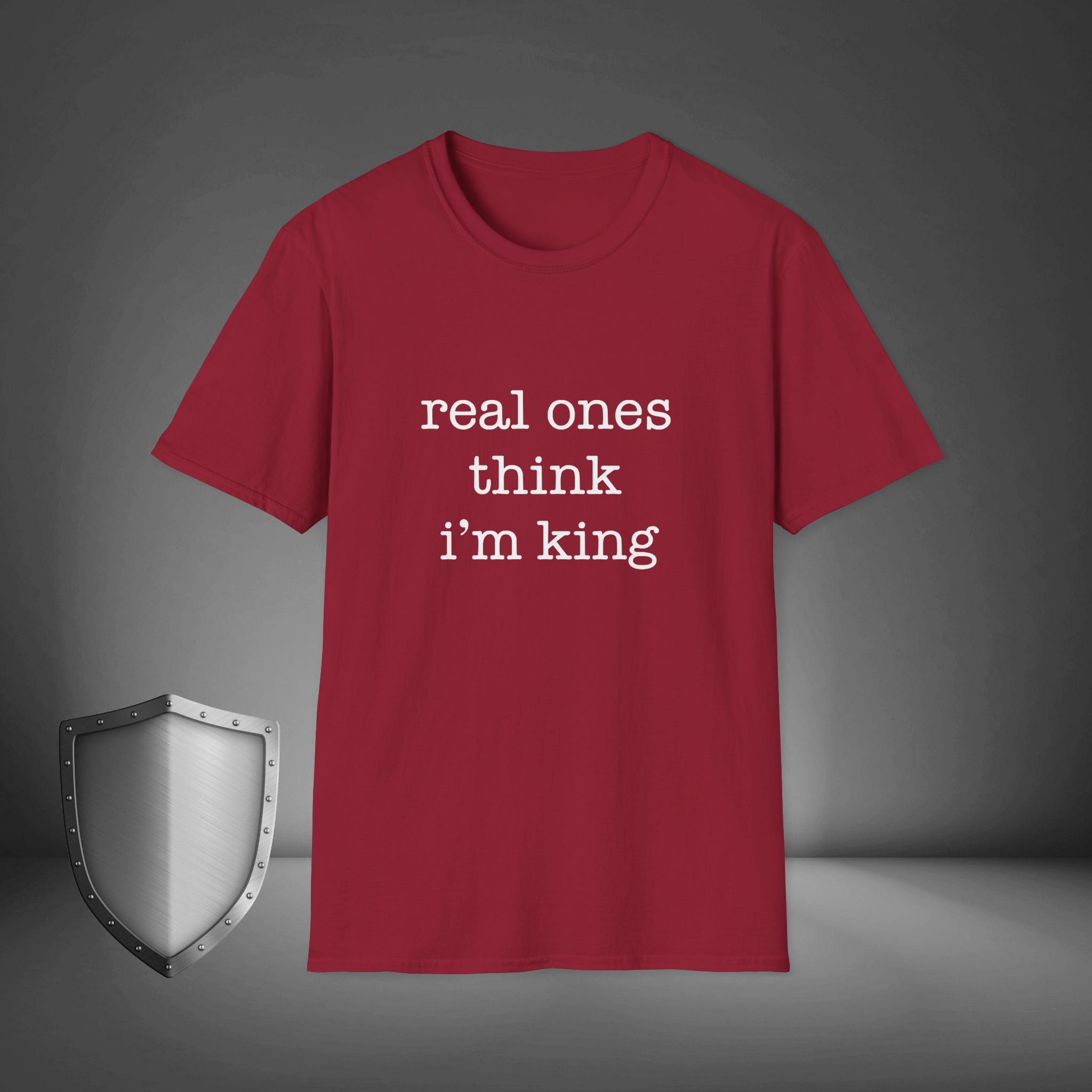 Real Ones Think I’m King Streetwear Confidence Shirt, Bold Statement Tee