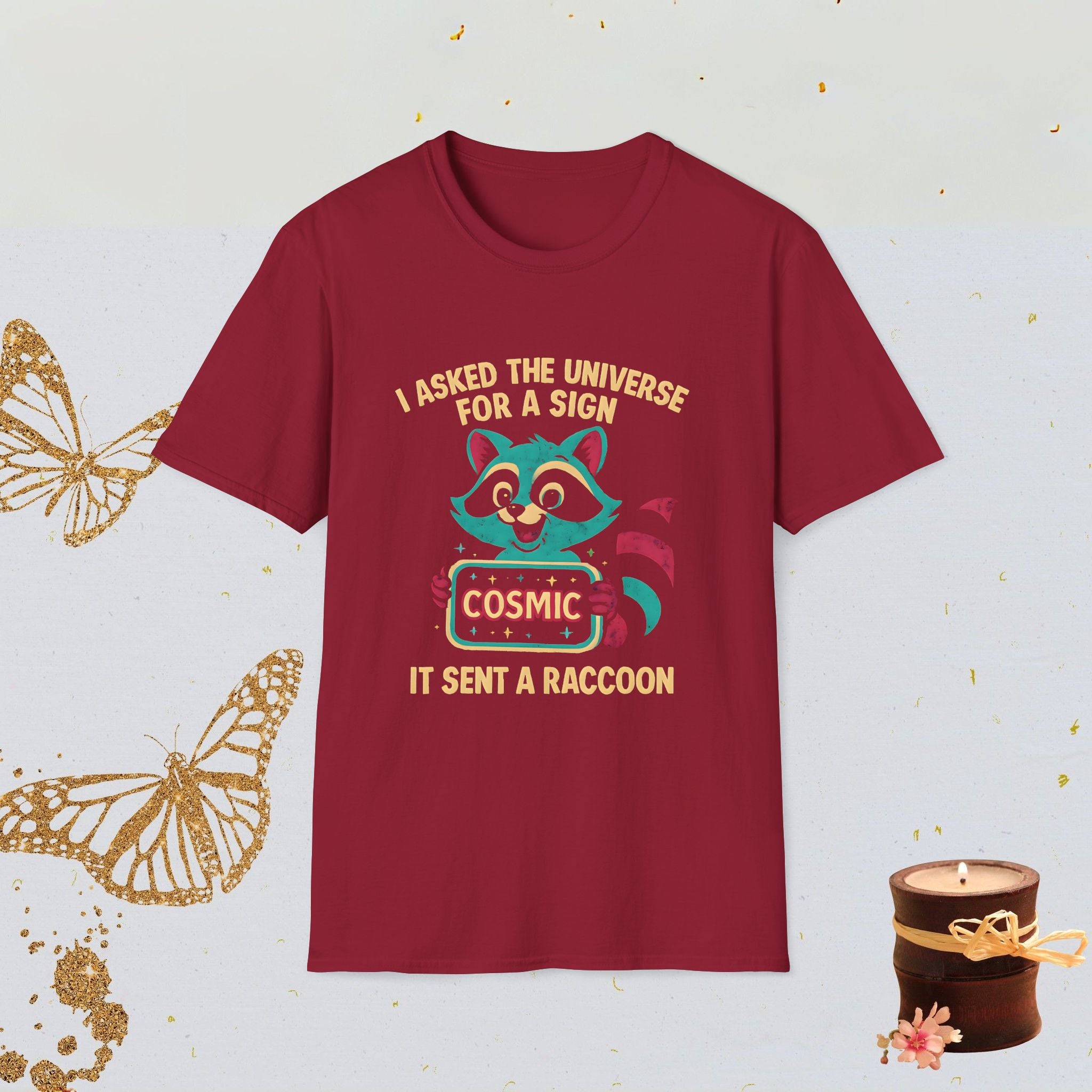 I Asked the Universe for a Sign It Sent a Raccoon Humor Shirt, Funny Spiritual Tee, Cosmic Sarcasm Apparel