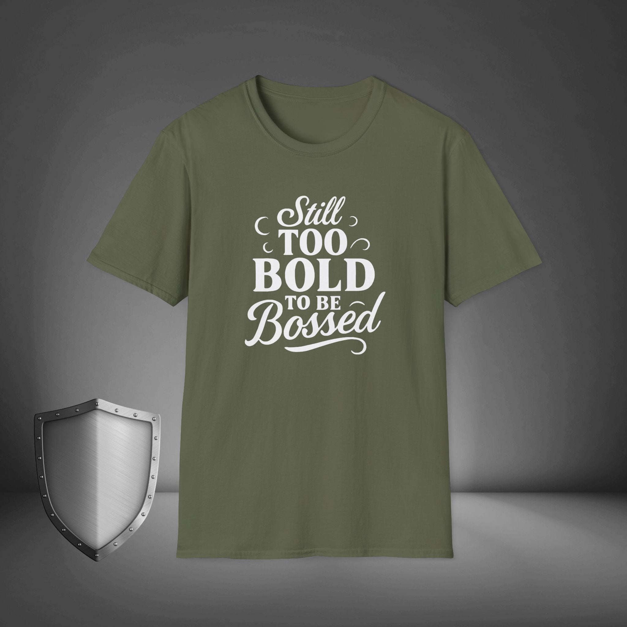 Still Too Bold to Be Bossed Confidence Statement Shirt, Empowerment Streetwear Tee, Unapologetic Gift