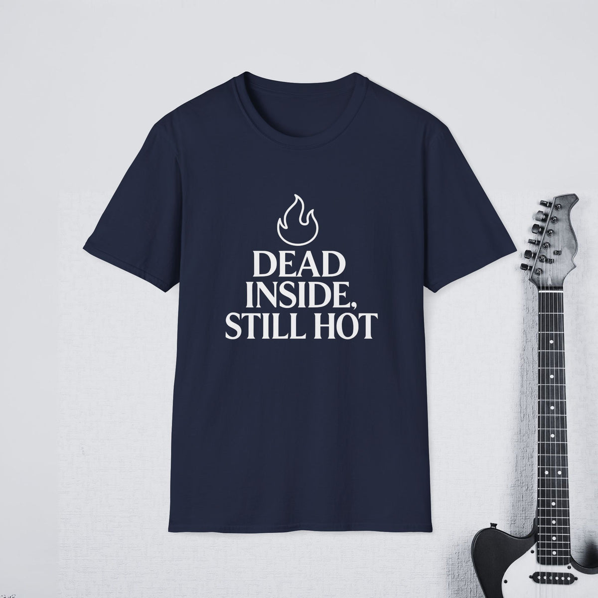 Dead Inside Still Hot Funny Dark Humor Shirt, Sarcasm Tee, Savage Confidence Apparel