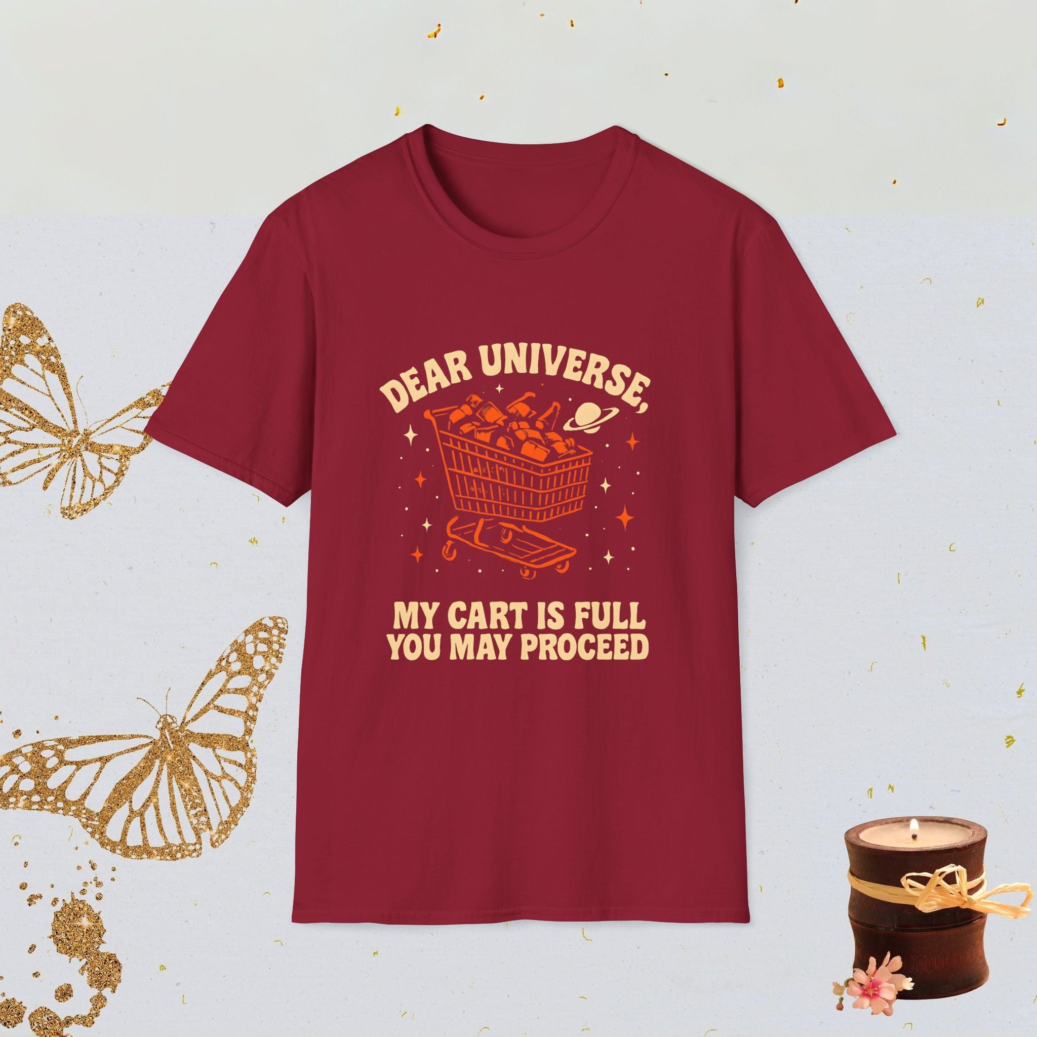 Dear Universe My Cart Is Full You May Proceed Manifestation Humor Shirt, Shopping Addict Tee, Spiritual Aesthetic Apparel