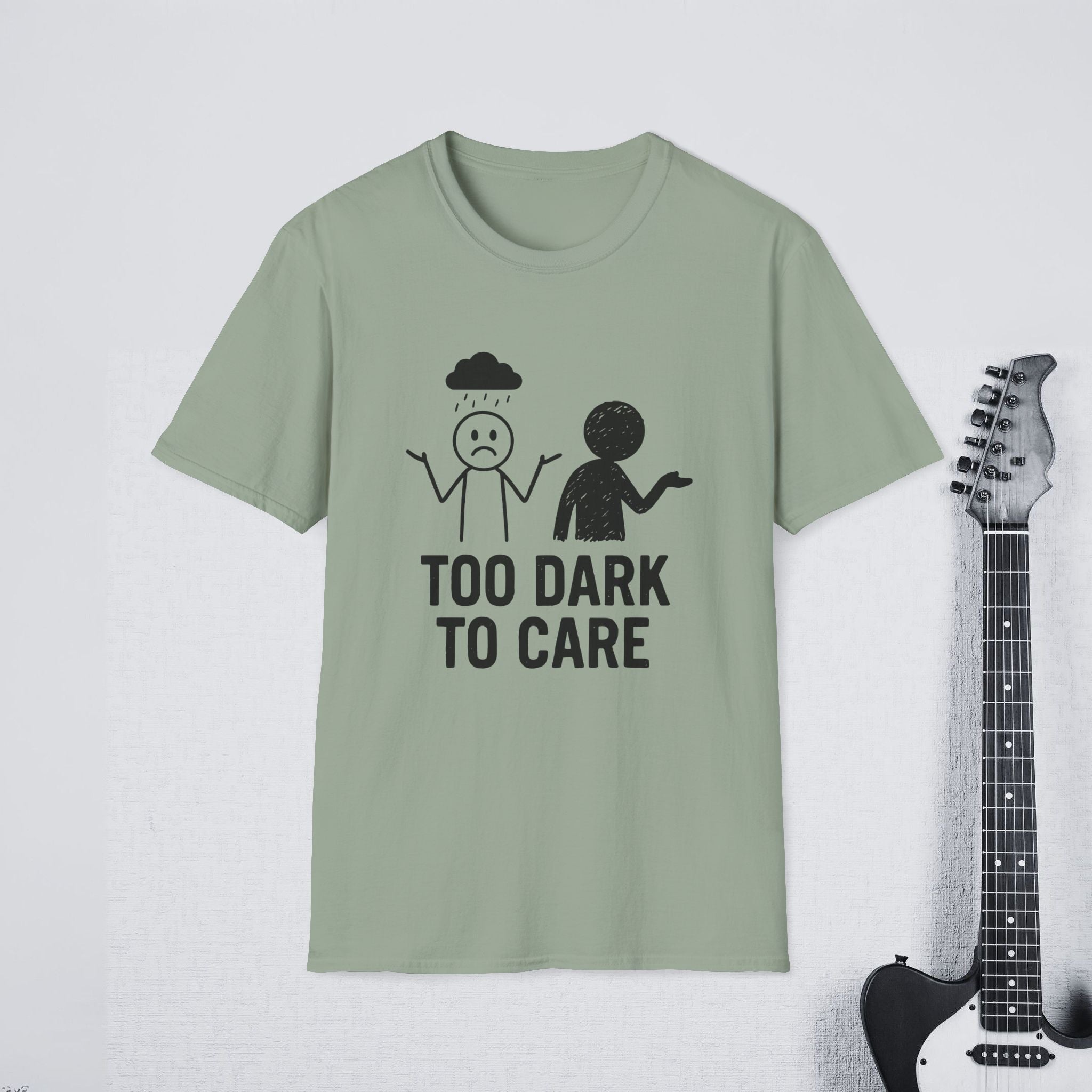 Too Dark to Care  Streetwear Shirt, Dark Humor Tee, Moody Aesthetic Apparel