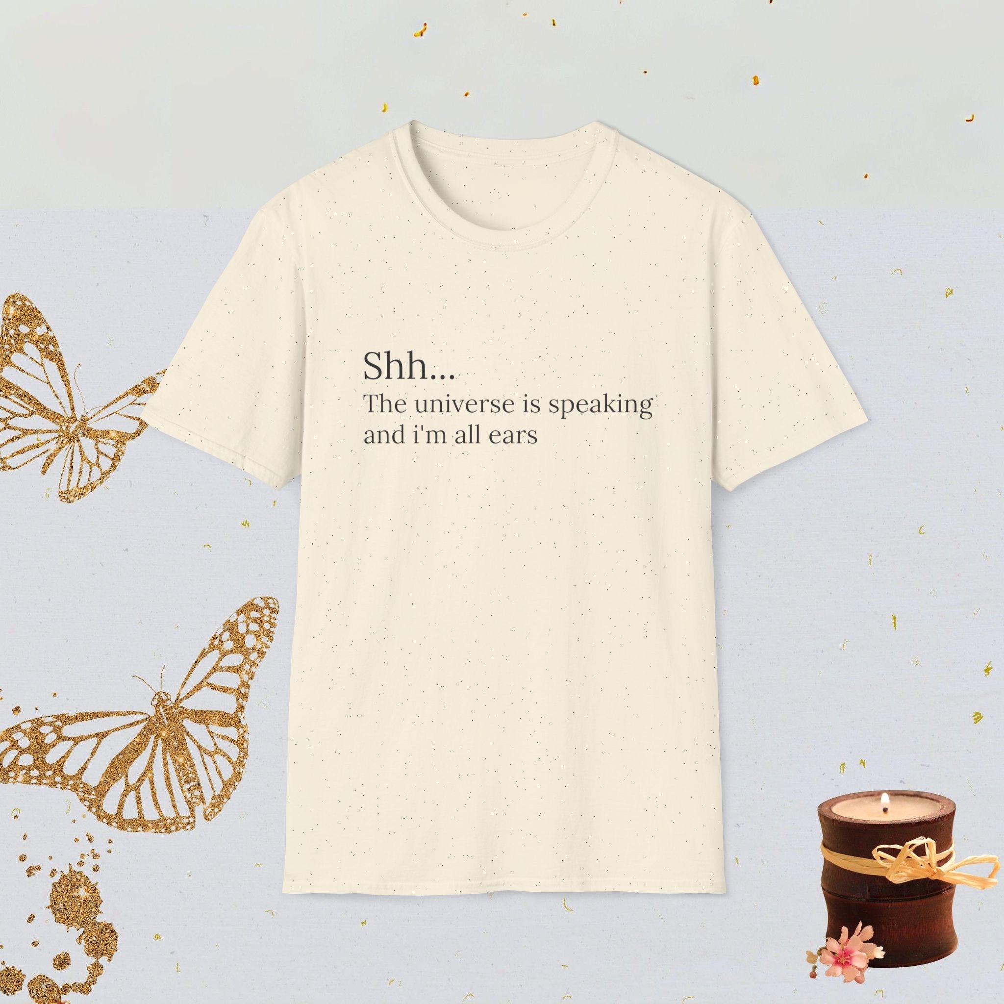 Shh The Universe Is Speaking and I’m All Ears Manifestation Shirt, Spiritual Mindfulness Tee, Cosmic Aesthetic Apparel