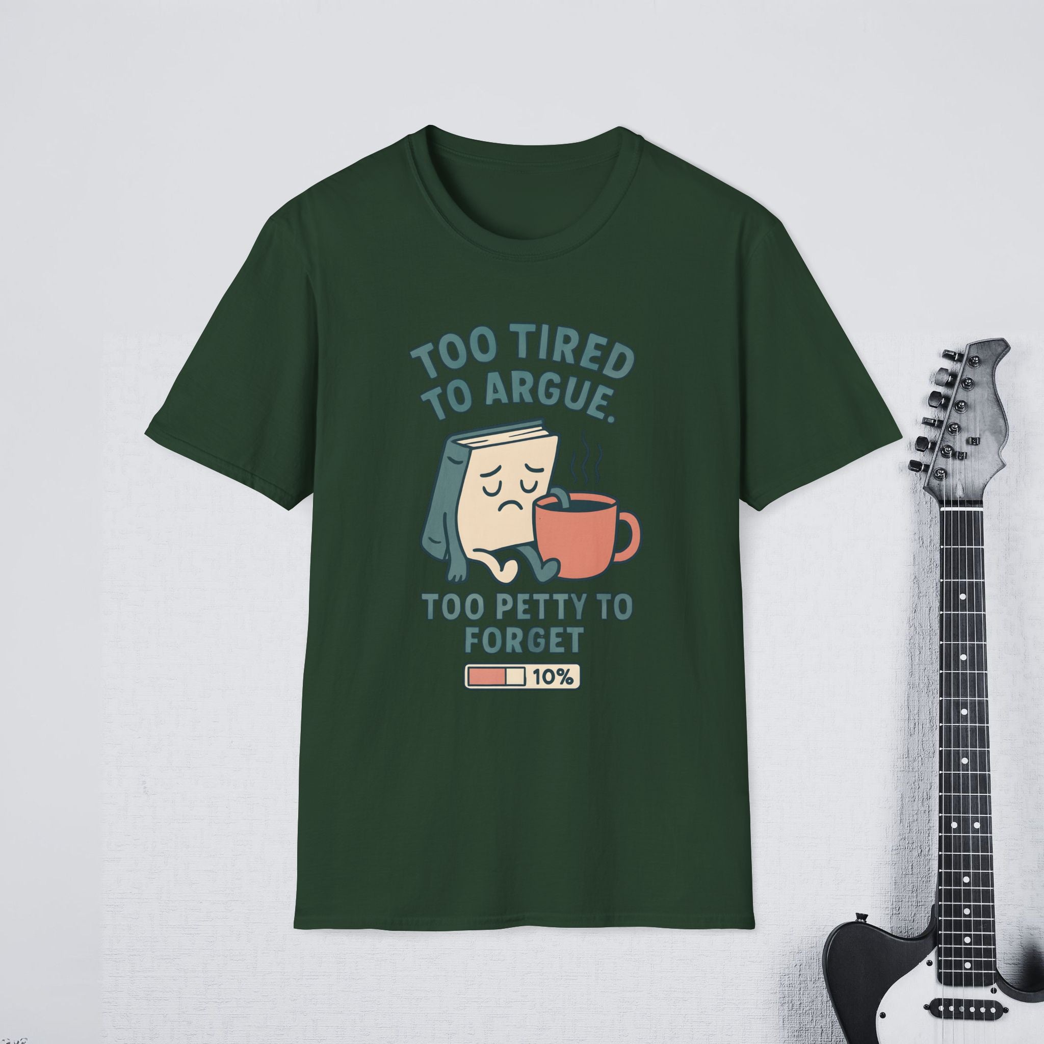 Too Tired to Argue Too Petty to Forget Funny Sarcastic Shirt, Relatable Humor Tee, Savage Personality Apparel
