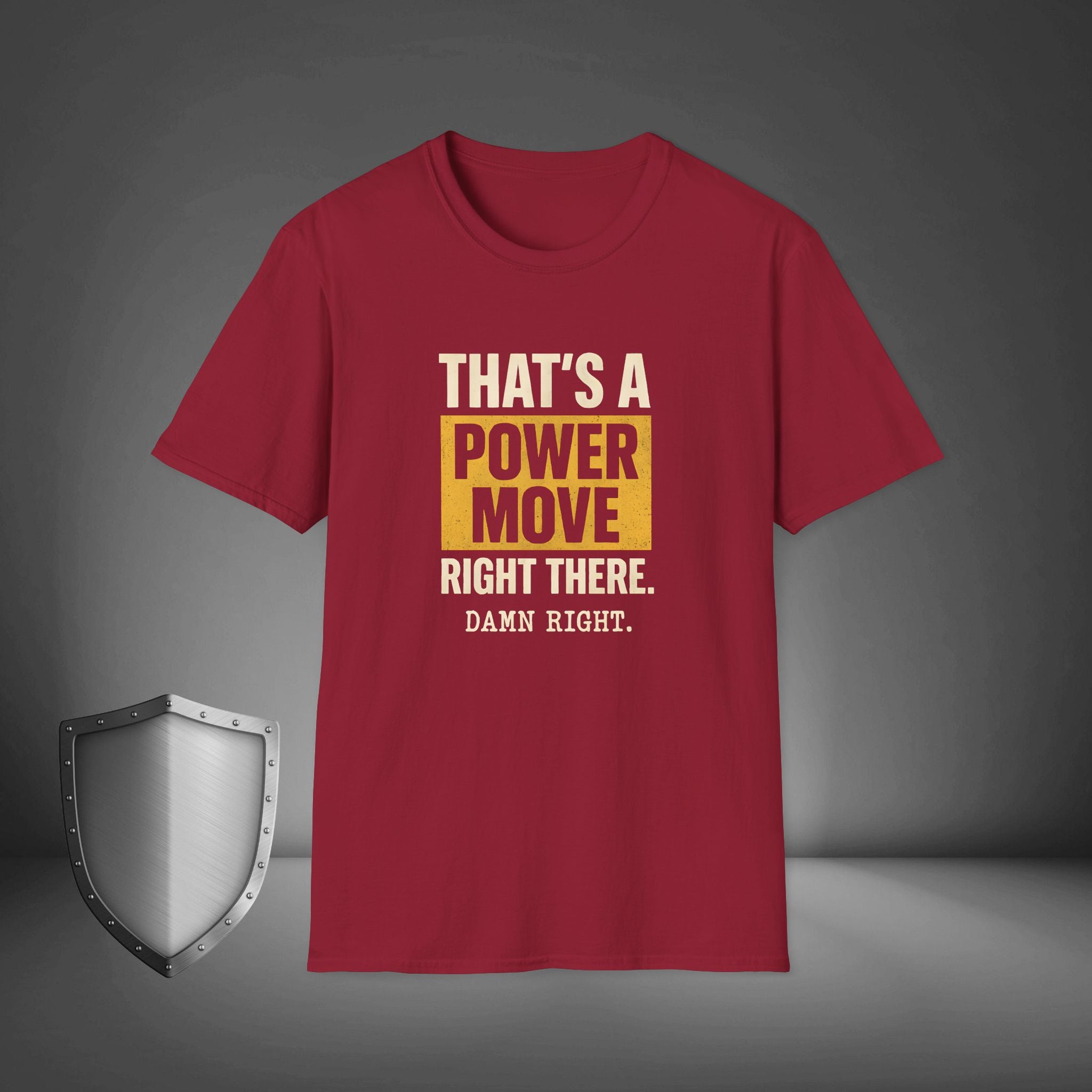 That’s a Power Move Damn Right Statement Shirt, Bold Streetwear Tee, Confidence Vibes Gift