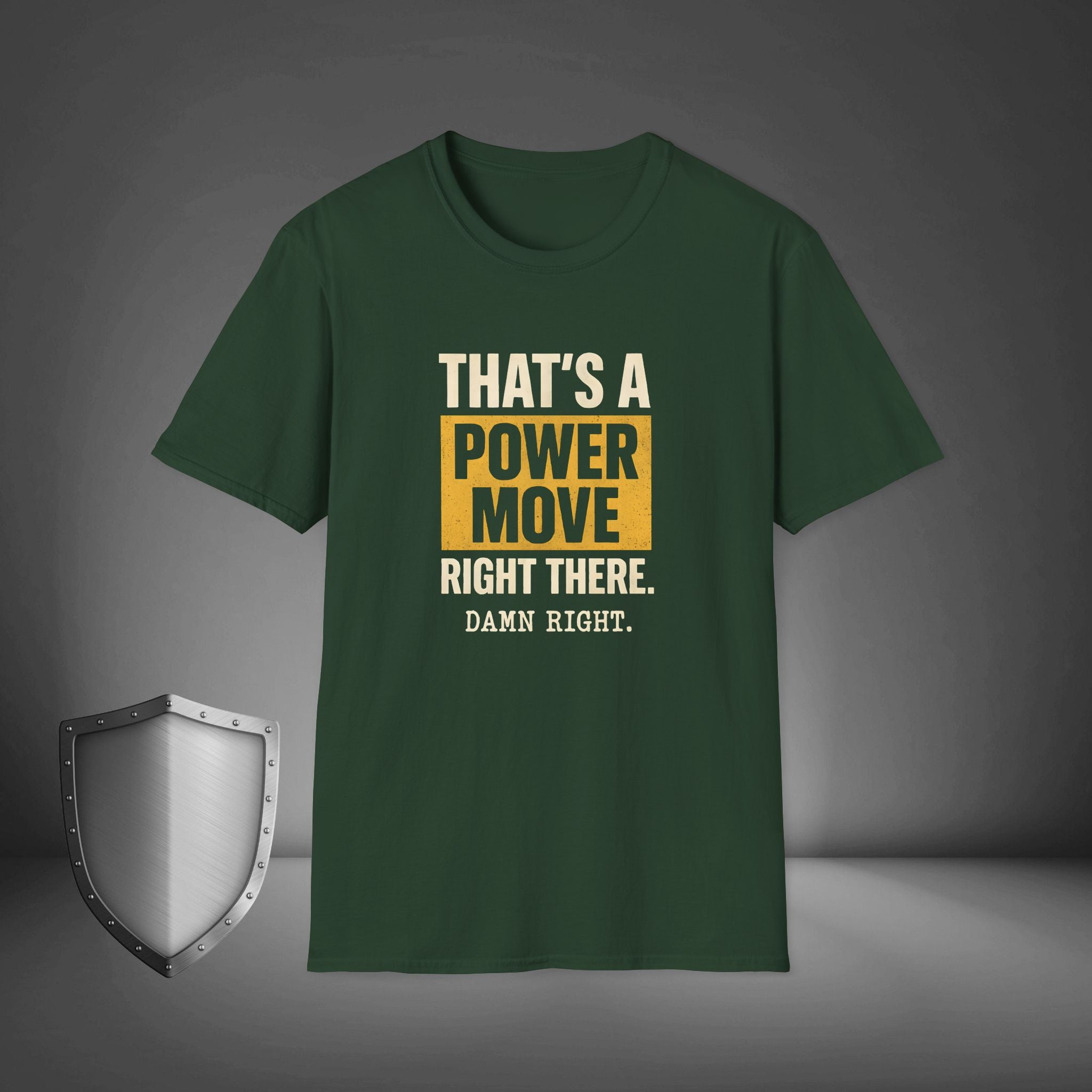 That’s a Power Move Damn Right Statement Shirt, Bold Streetwear Tee, Confidence Vibes Gift