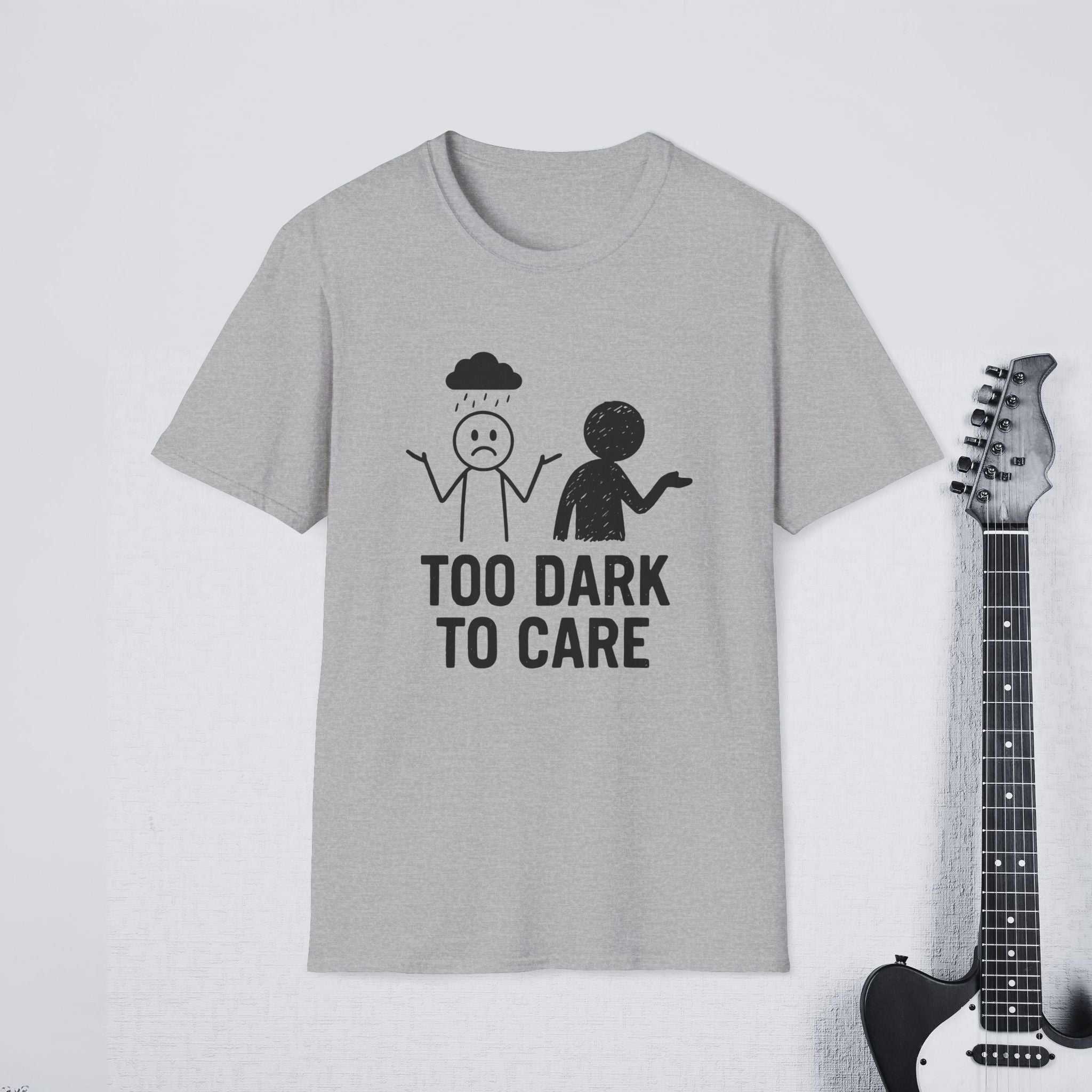Too Dark to Care  Streetwear Shirt, Dark Humor Tee, Moody Aesthetic Apparel